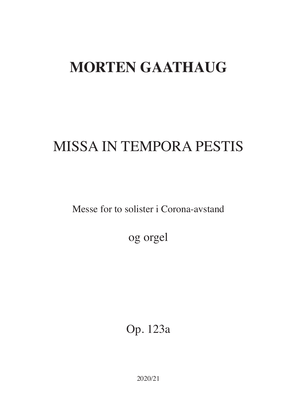 Missa in tempora pestis - Messe for to solister i Corona-avstand og orgel, op. 123 a