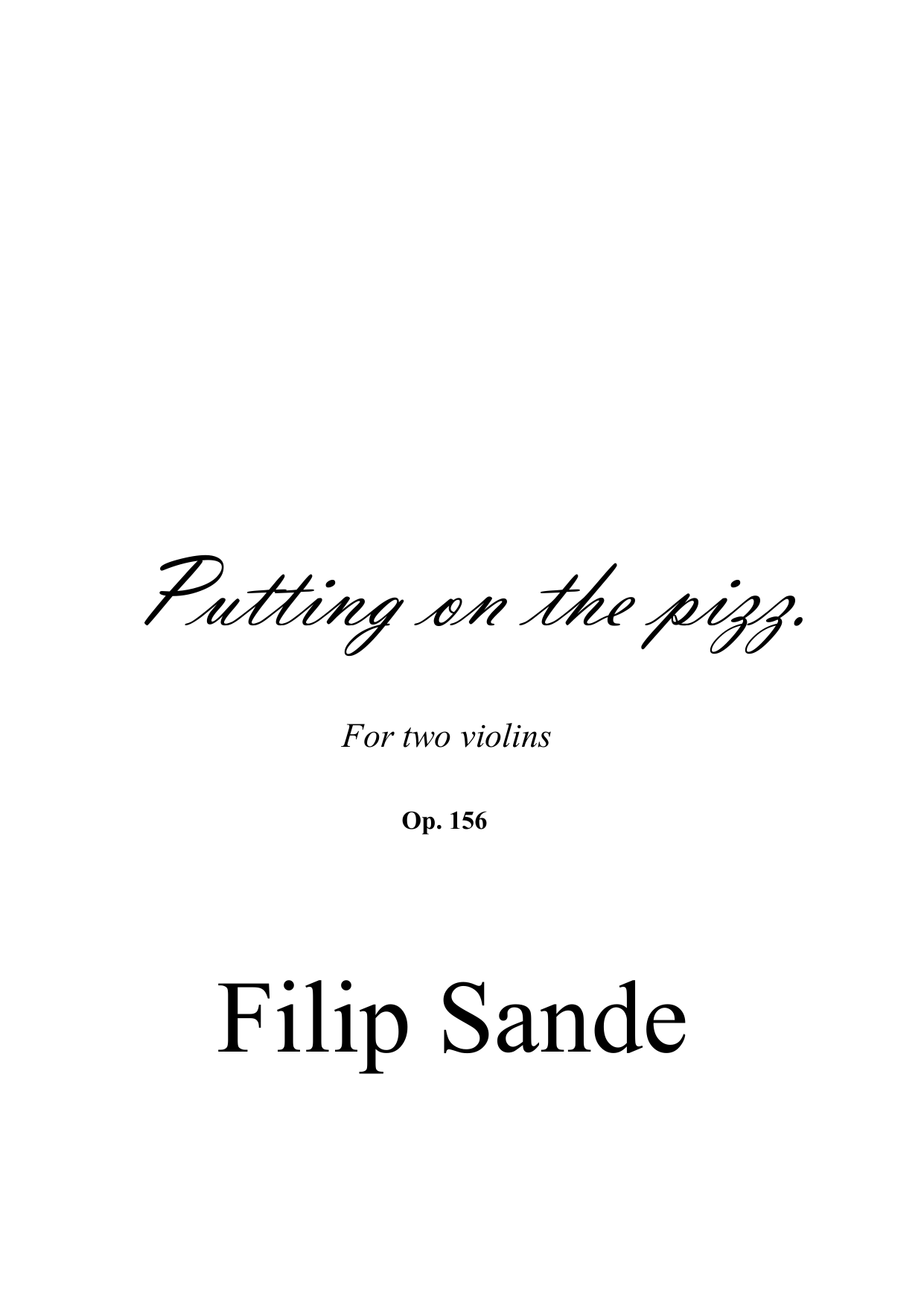 Putting on the Pizz. - For two Violins, Op. 156
