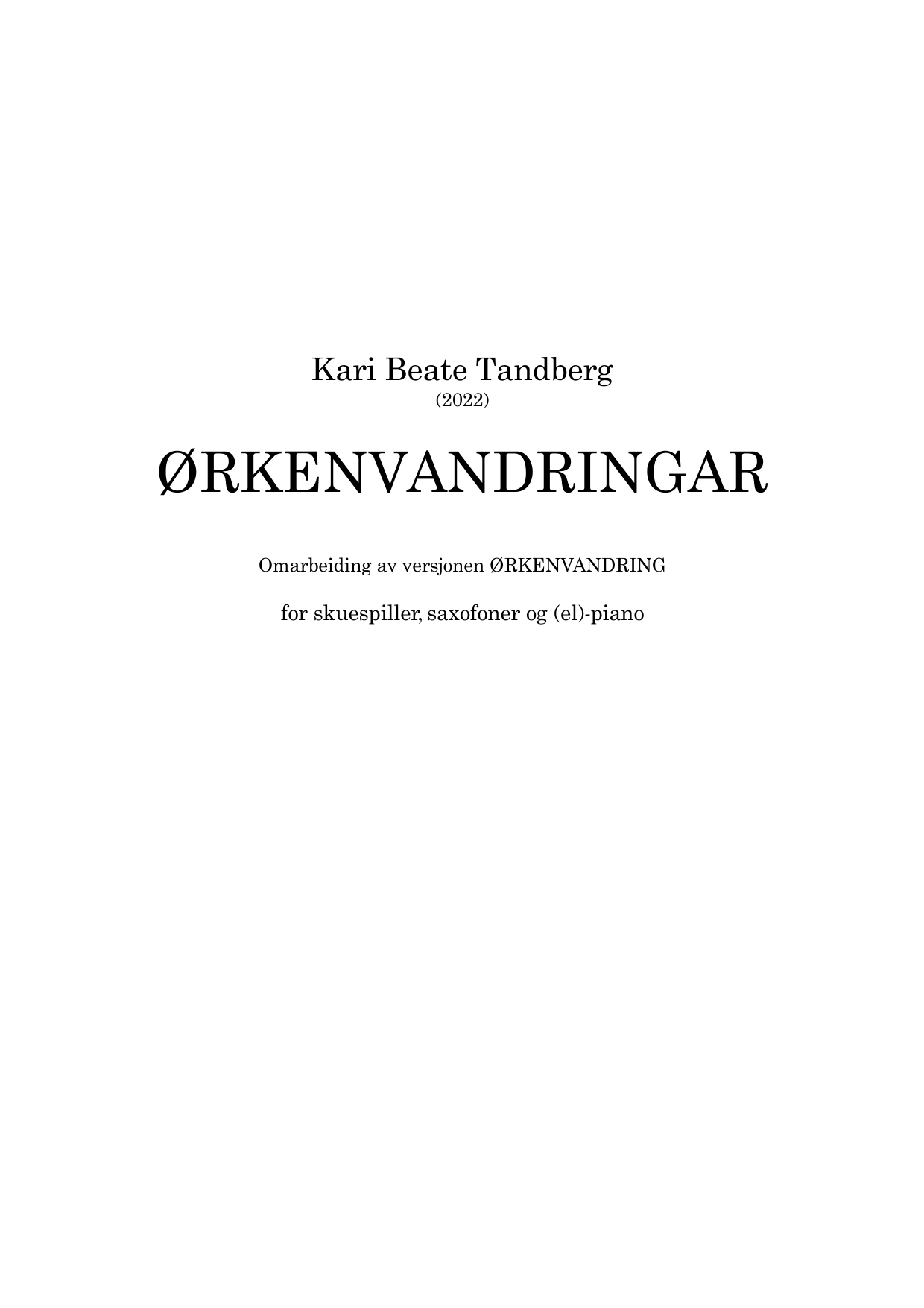Ørkenvandringar - Omarbeiding av versjonen "Ørkenvandring" : For skuespiller, saksofoner og (el)-piano