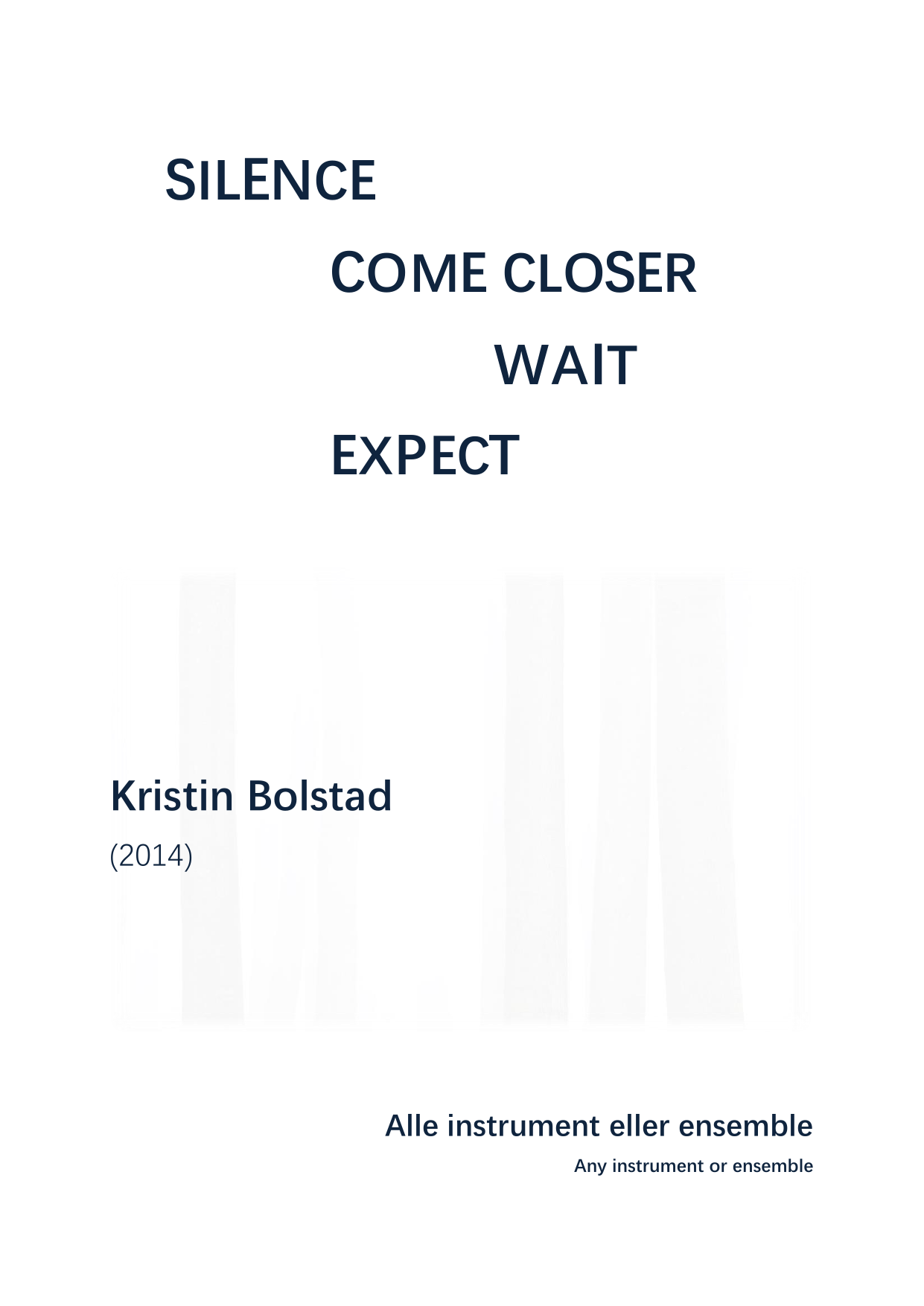 Silence Come Closer Wait Expect - For any instrument or ensemble