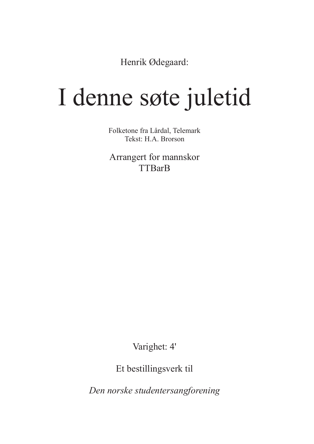 I denne søte juletid - Folketone fra Lårdal, Telemark : arrangert for mannskor(TTBarB)