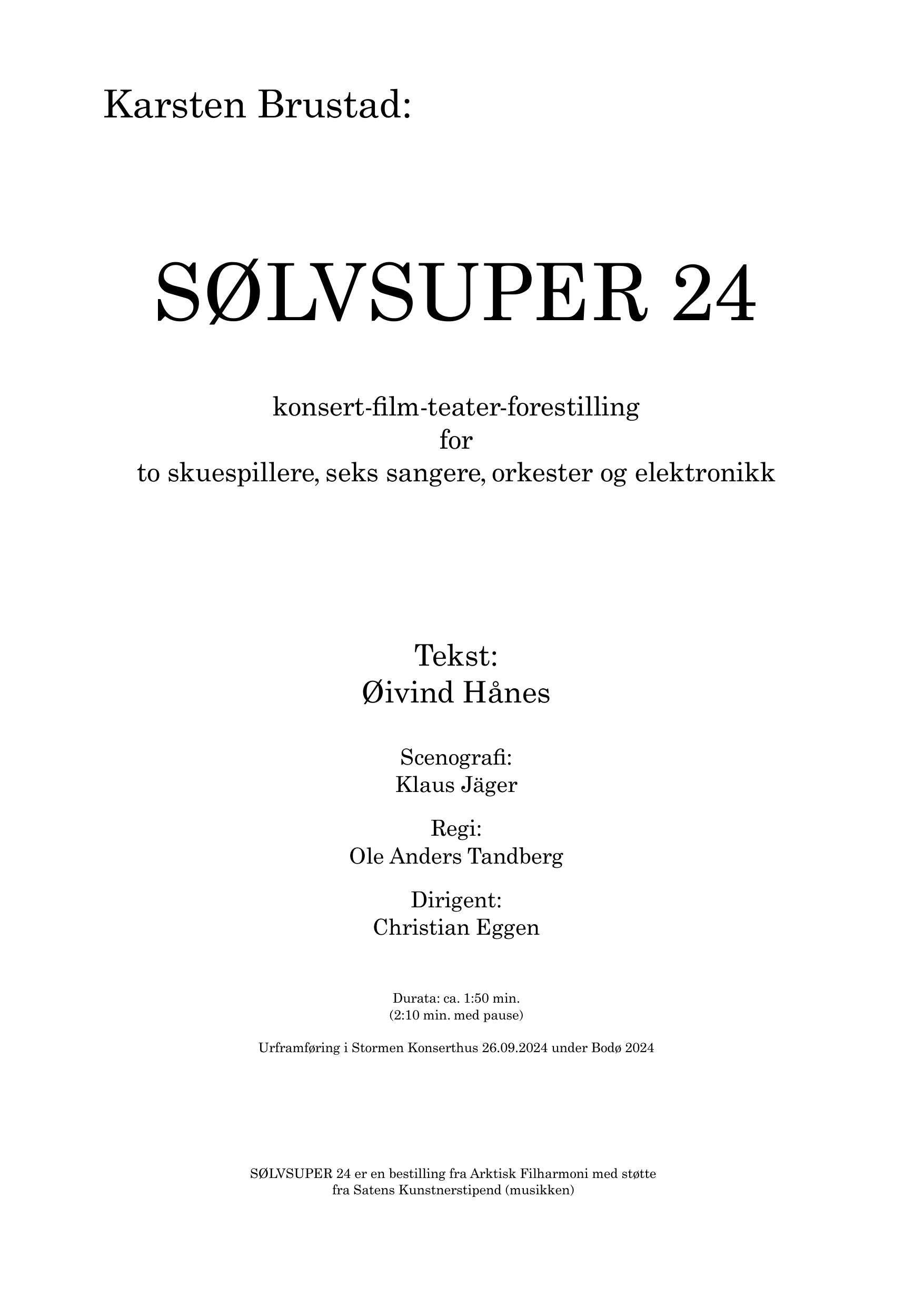 SØLVSUPER 24 - For to skuespillere, seks sangere, orkester og elektronikk