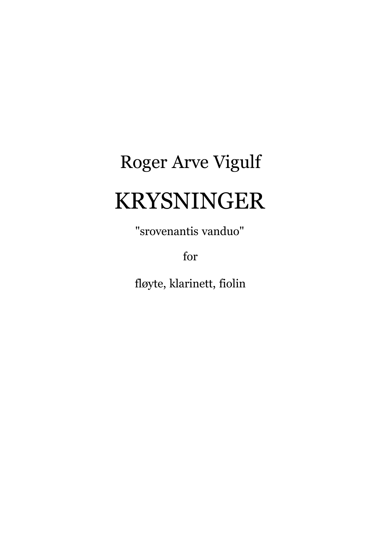 Krysninger - ¨srovenantis vanduo¨ for fløyte, klarinett og fiolin