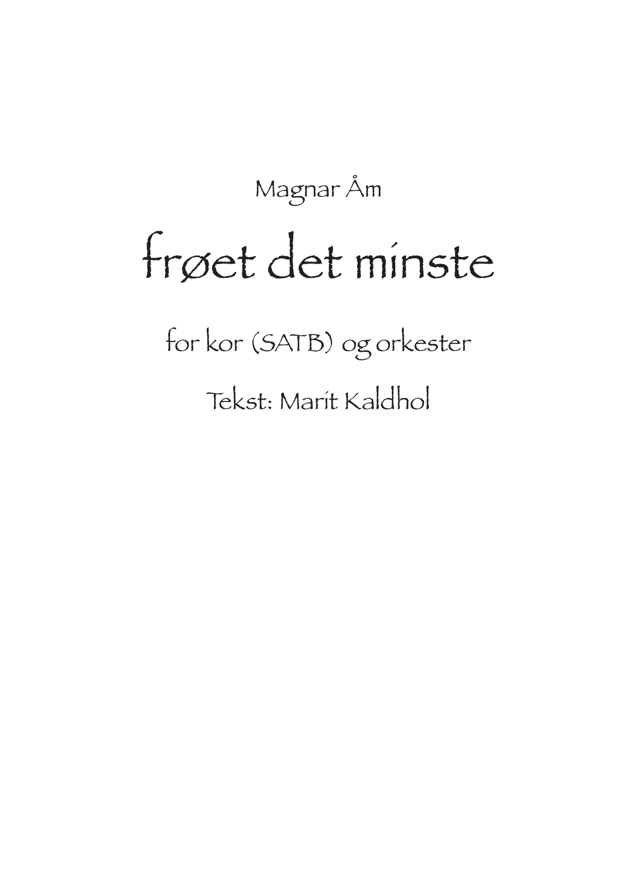 frøet det minste - for kor(SATB) og orkester