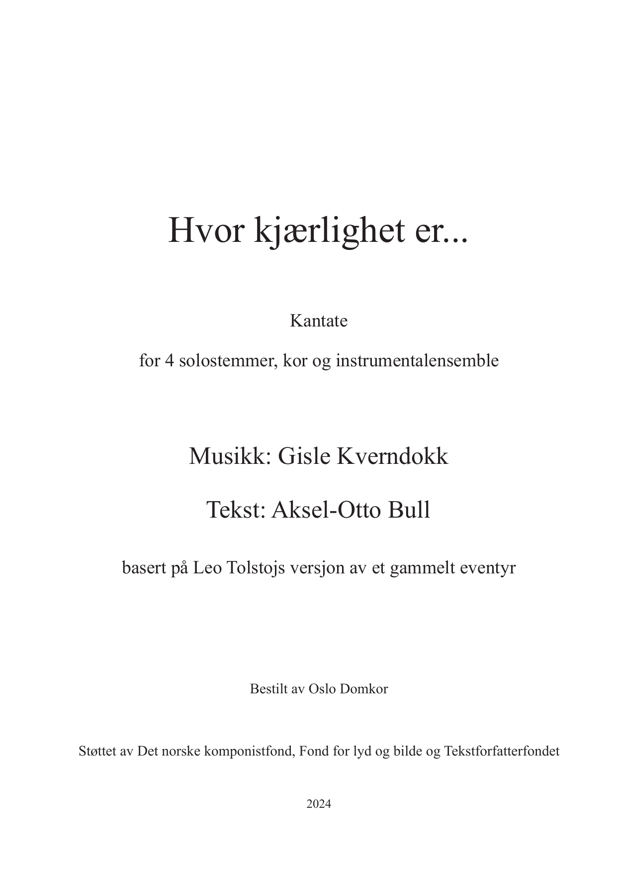 Hvor kjærlighet er... - Kantate for 4 solostemmer, kor og instrumentalensemble