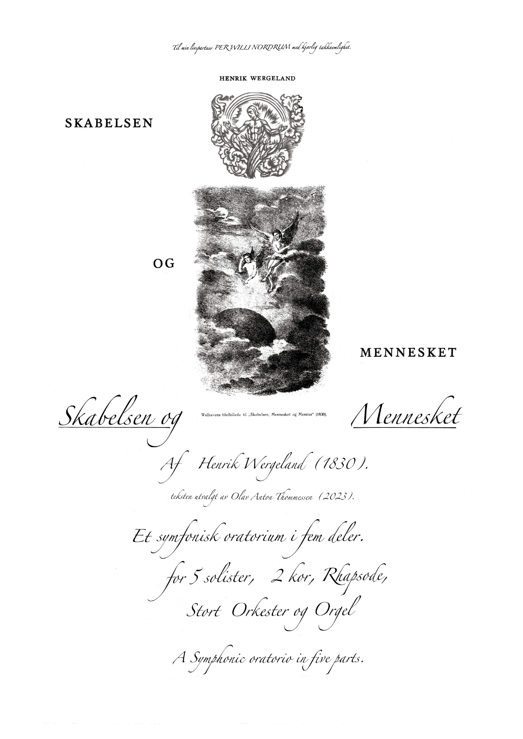 Skabelsen og mennesket - Et symfonisk oratorium i fem deler  - For 5 solister, 2 kor, rhapsode, stort orkester og orgel