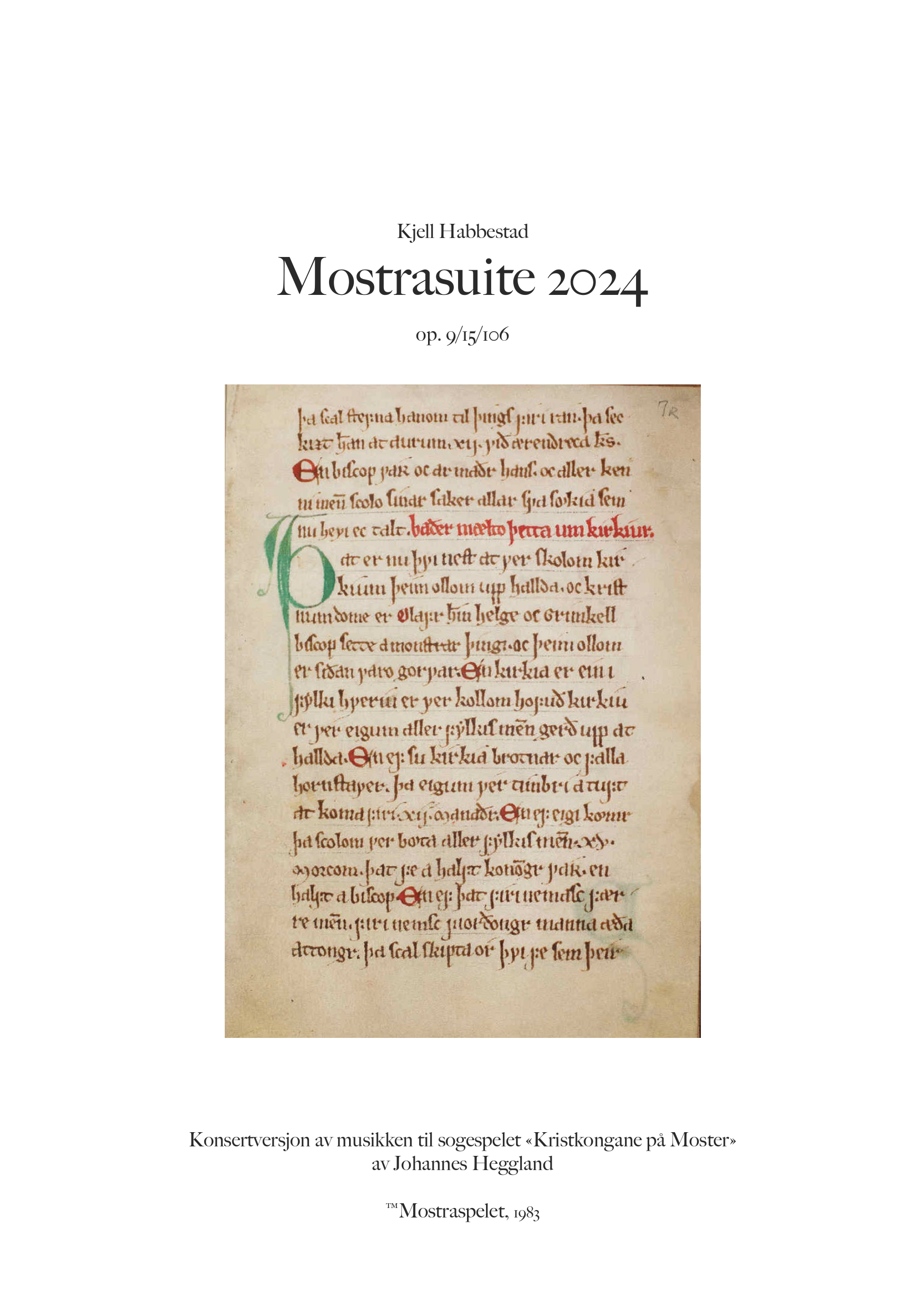 Mostrasuite 2024, op. 9/15/106 - Konsertversjon av musikken til sogespelet "Kristkongane på Moster" av Johannes Heggland