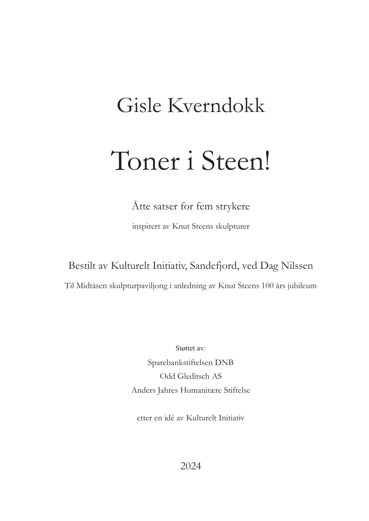 Toner i Steen! - Åtte satser for fem strykere, inspirert av Knut Steens skulpturer