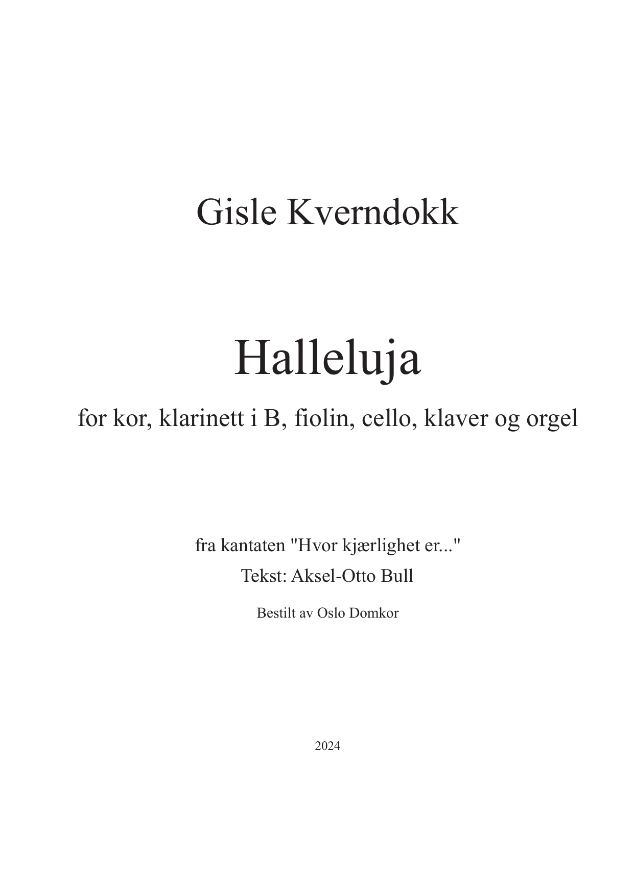 Halleluja - fra kantaten "Hvor kjærlighet er..." - for kor, klarinett i B, fiolin, cello, klaver og orgel