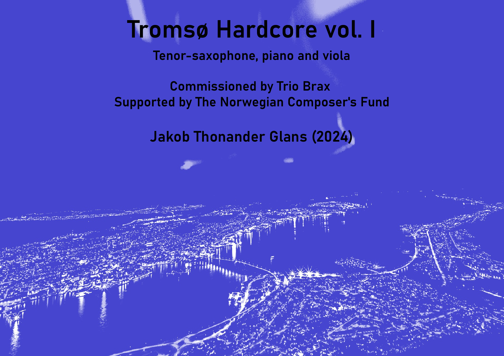 Tromsø Hardcore vol.I - Tenor-saxophone, piano and viola