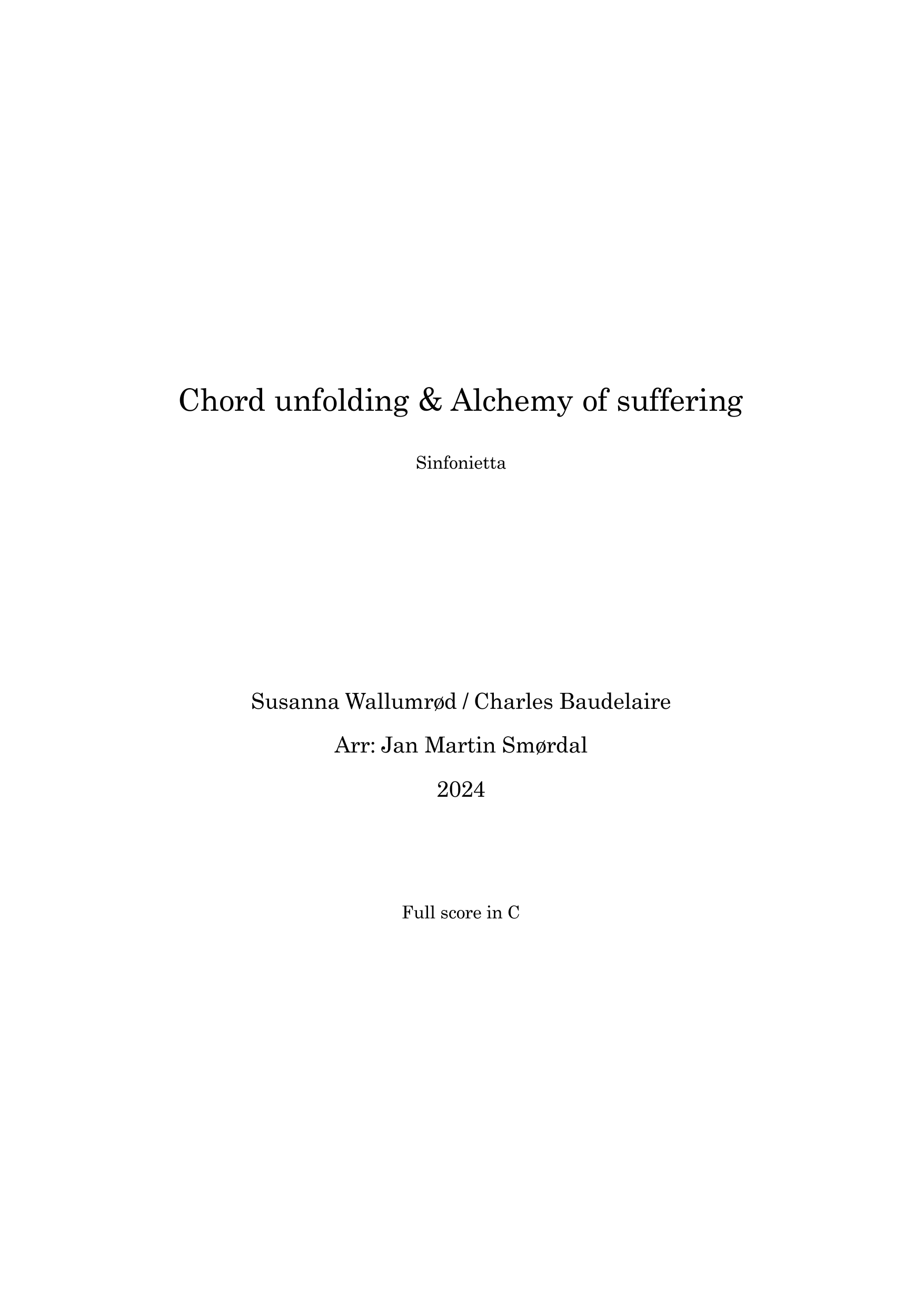 Chord unfolding & Alchemy of suffering - for sinfonietta