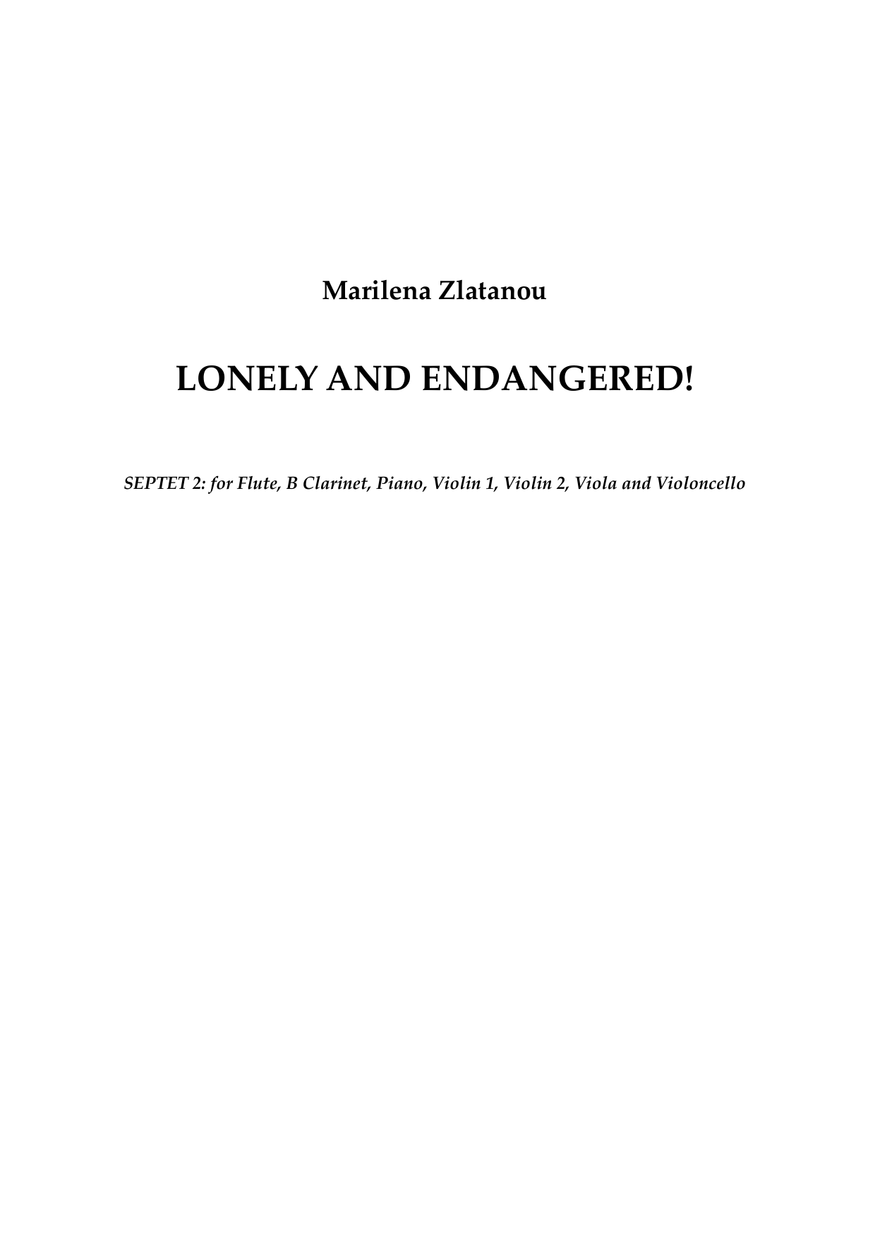 Lonely and Endangered! - Septet 2: for ﬂute, oboe, B Clarinet, piano, violin 1, violin 2, viola and violoncello