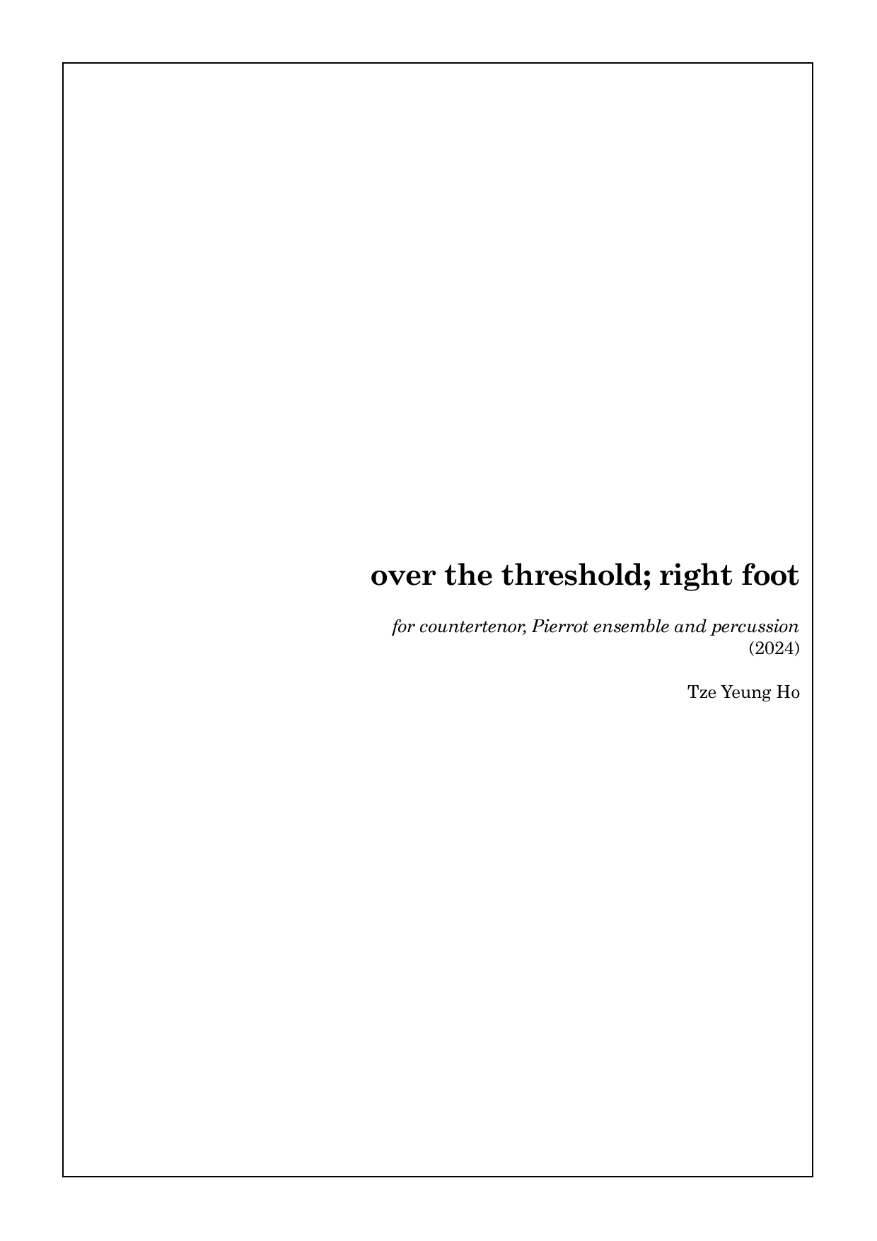 over the threshold; right foot - for counter tenor, Pierrot ensemble and percussion