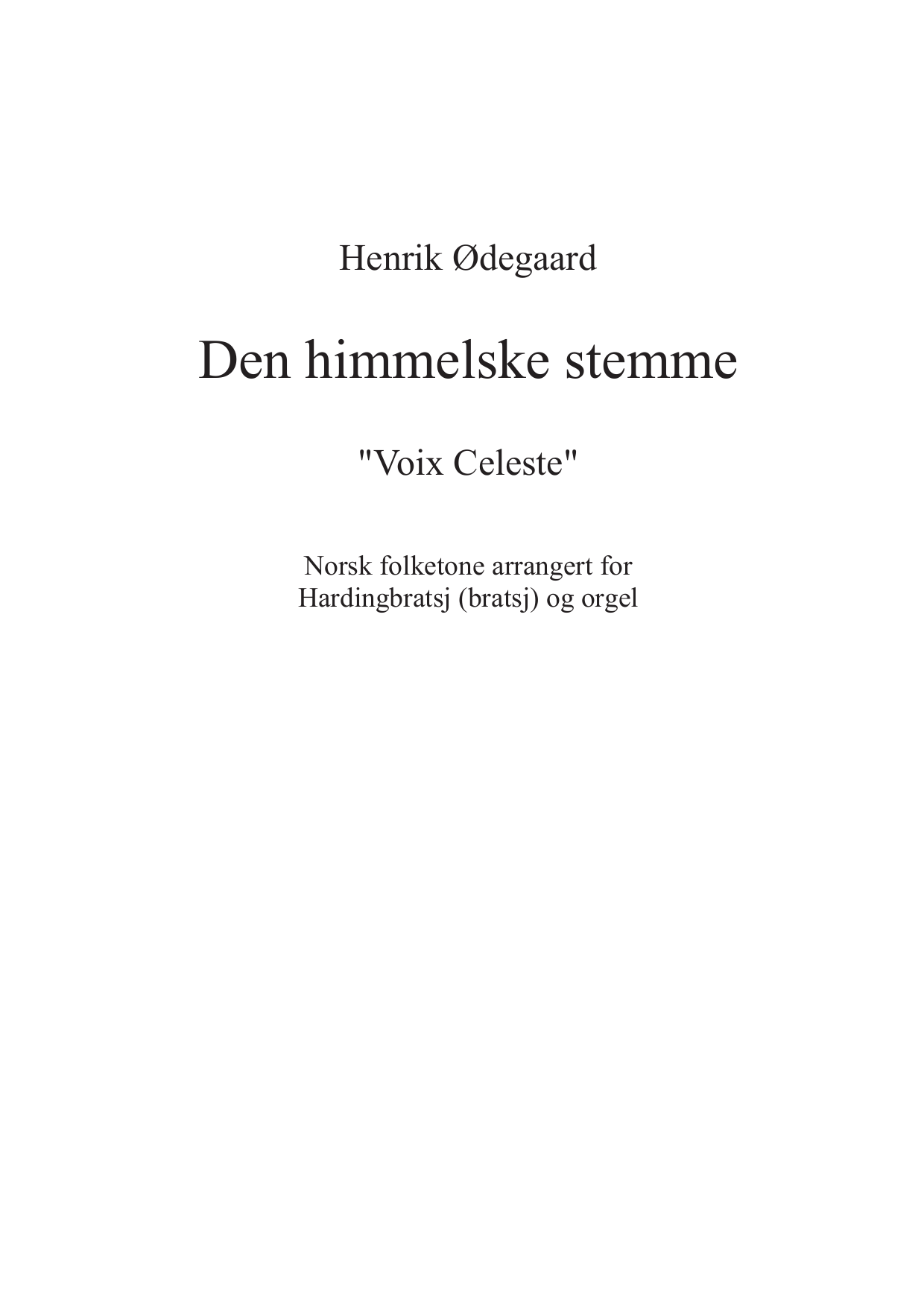 Den himmelske stemme  "Voix Celeste" - Norsk folketone arrangert for hardingbratsj (bratsj) og orgel