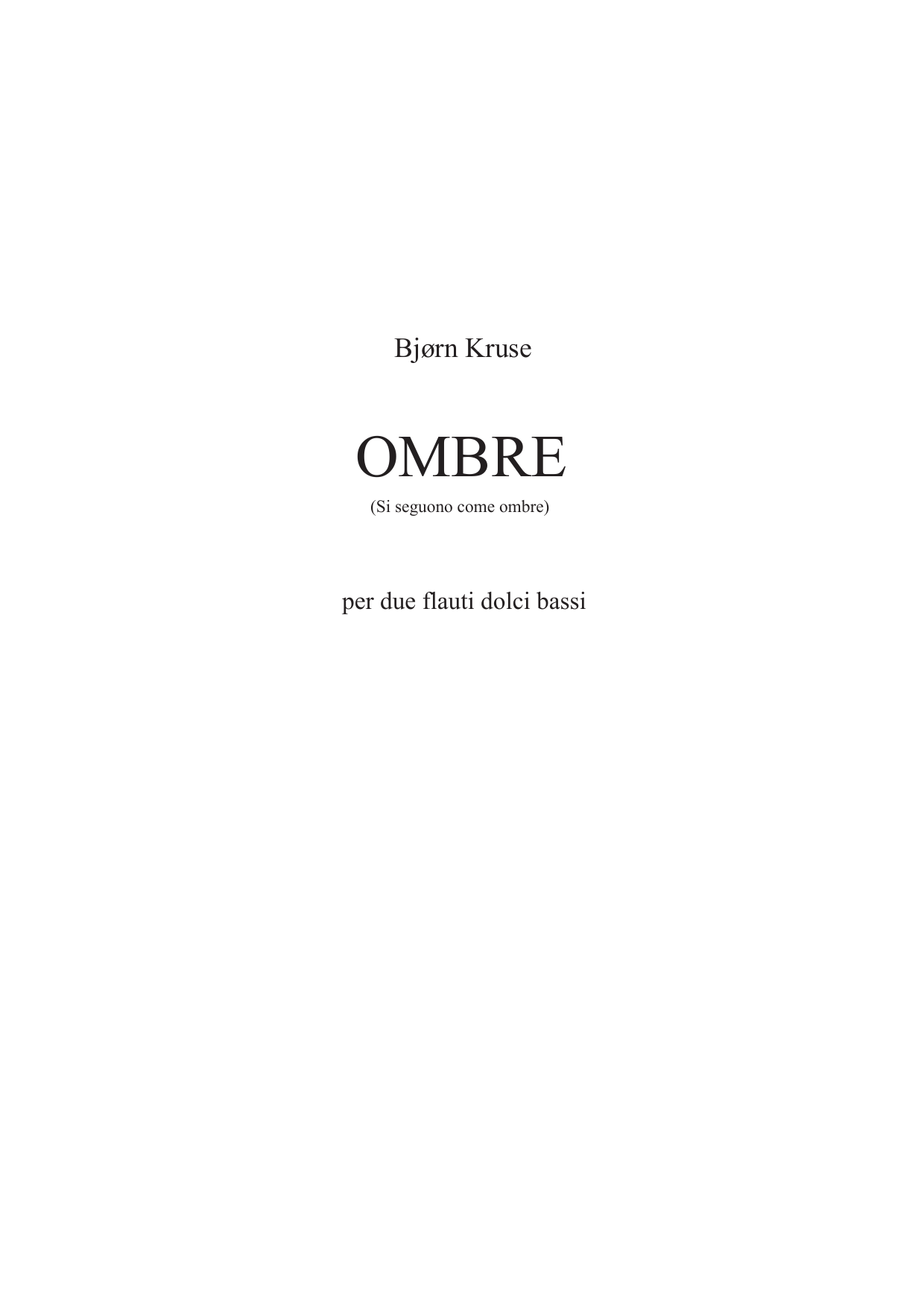 Ombre (Si seguono come ombre) - per due flauti dolci bassi