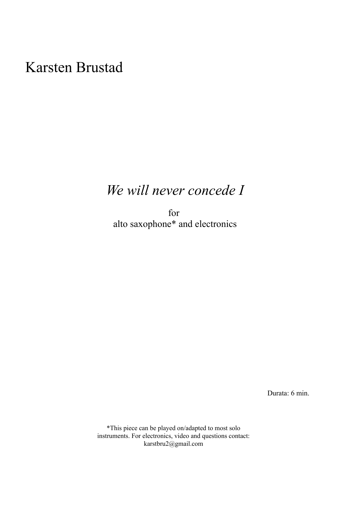 We Will Never Concede I - for alto saxophone and electronics