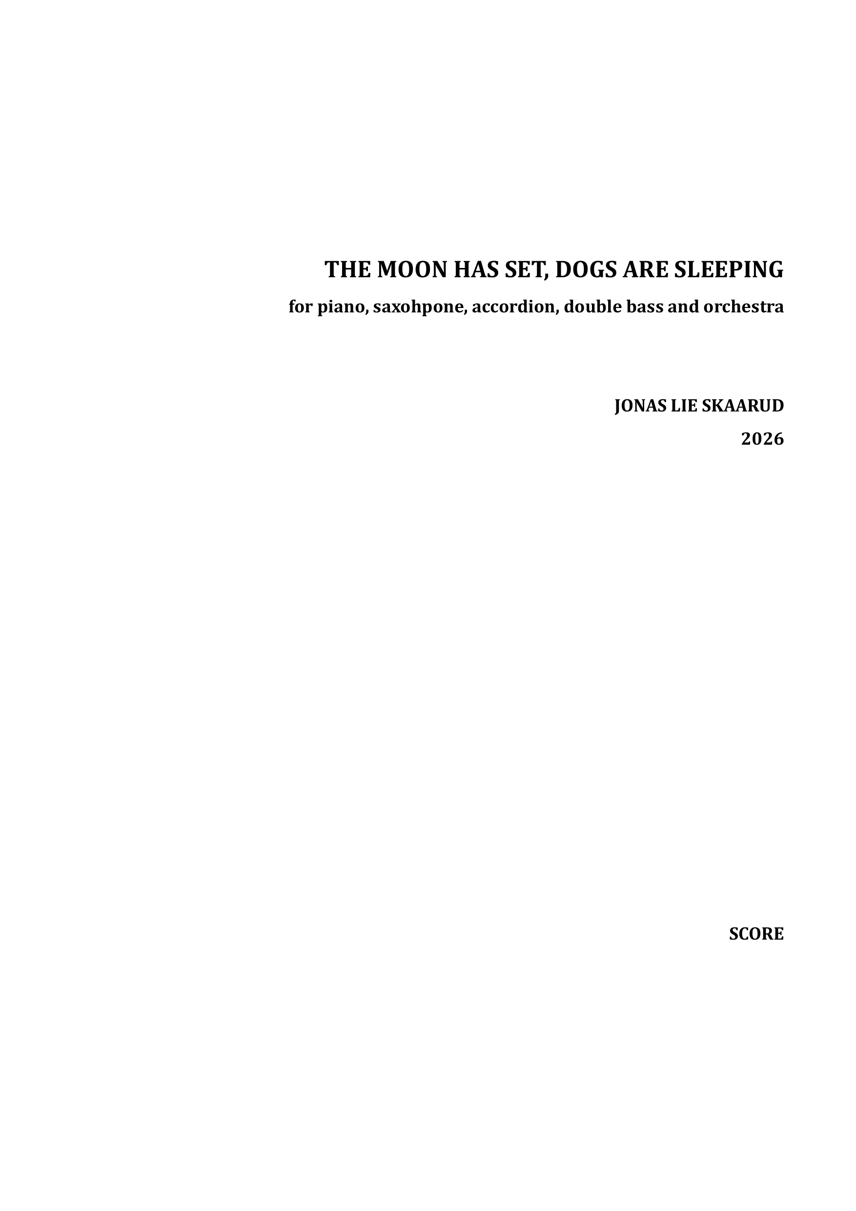 The Moon has set, Dogs are Sleeping - for piano, saxohpone, accordion, double bass and orchestra