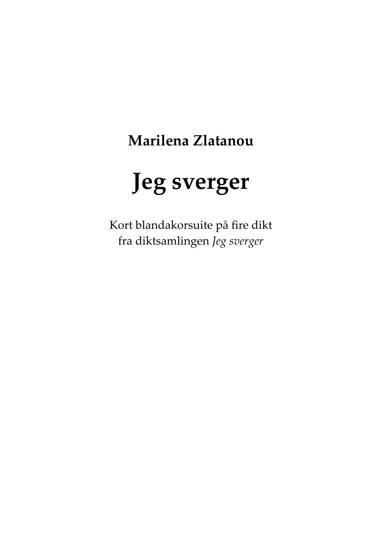 Jeg sverger - Kort blandakorsuite på fire dikt fra diktsamlingen 'Jeg sverger'
