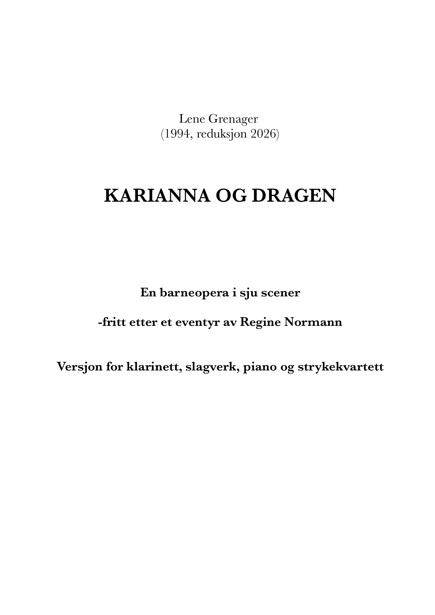 Karianna og dragen - En barneopera i sju scener : Fritt etter et eventyr av Regine Normann  - Versjon for klarinett, slagverk, piano og strykekvartett