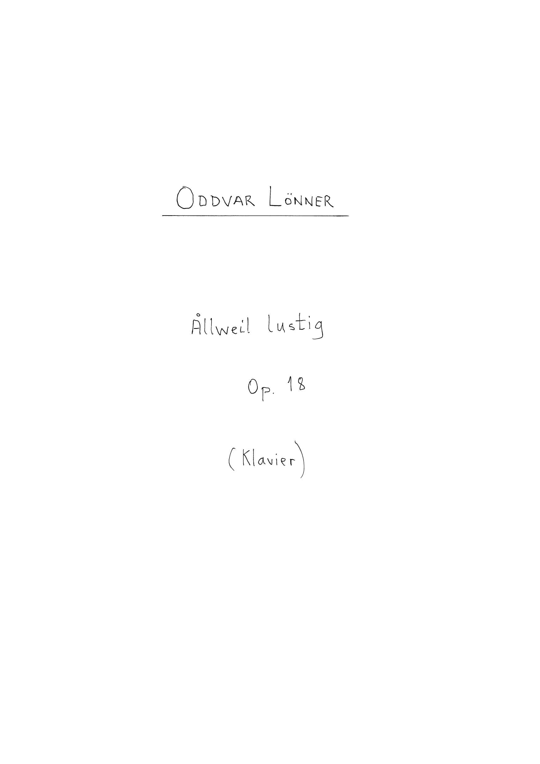 Ållweil lustig, Op. 18