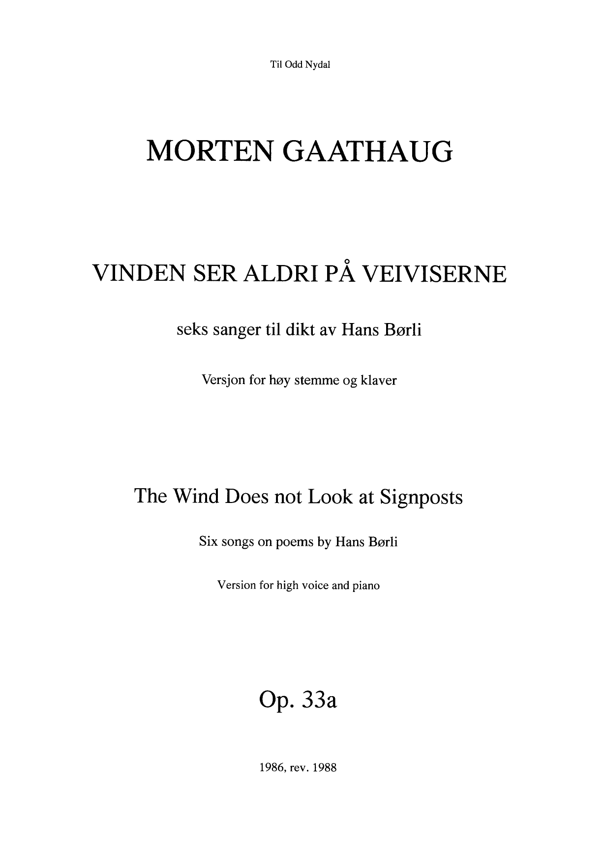 The Wind Does not Look at Signposts - Six songs on poems by Hans Børli : Version for high voice and piano, Op. 33 b