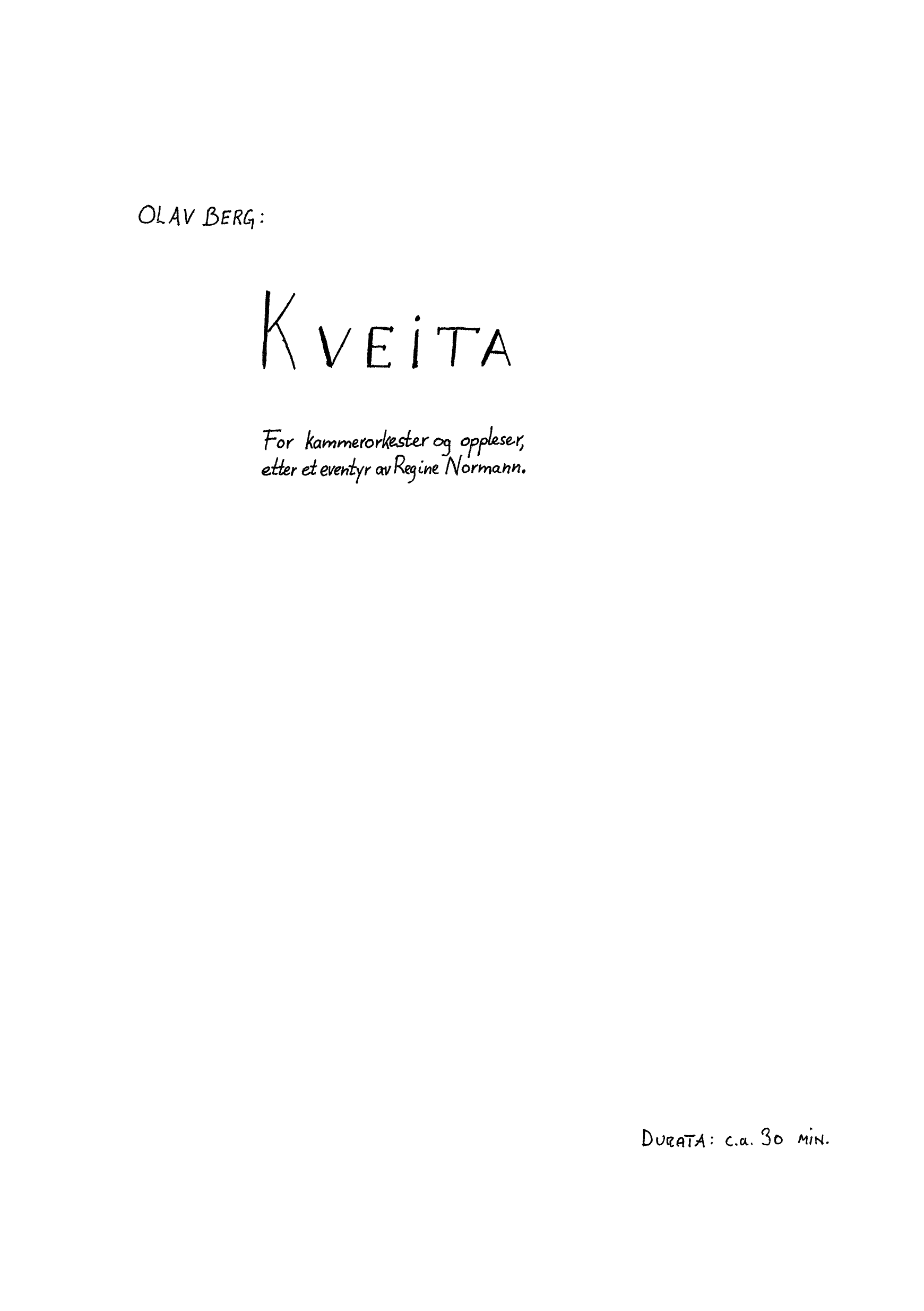 Kveita for kammerorkester og oppleser etter et eventyr av Regine Normann