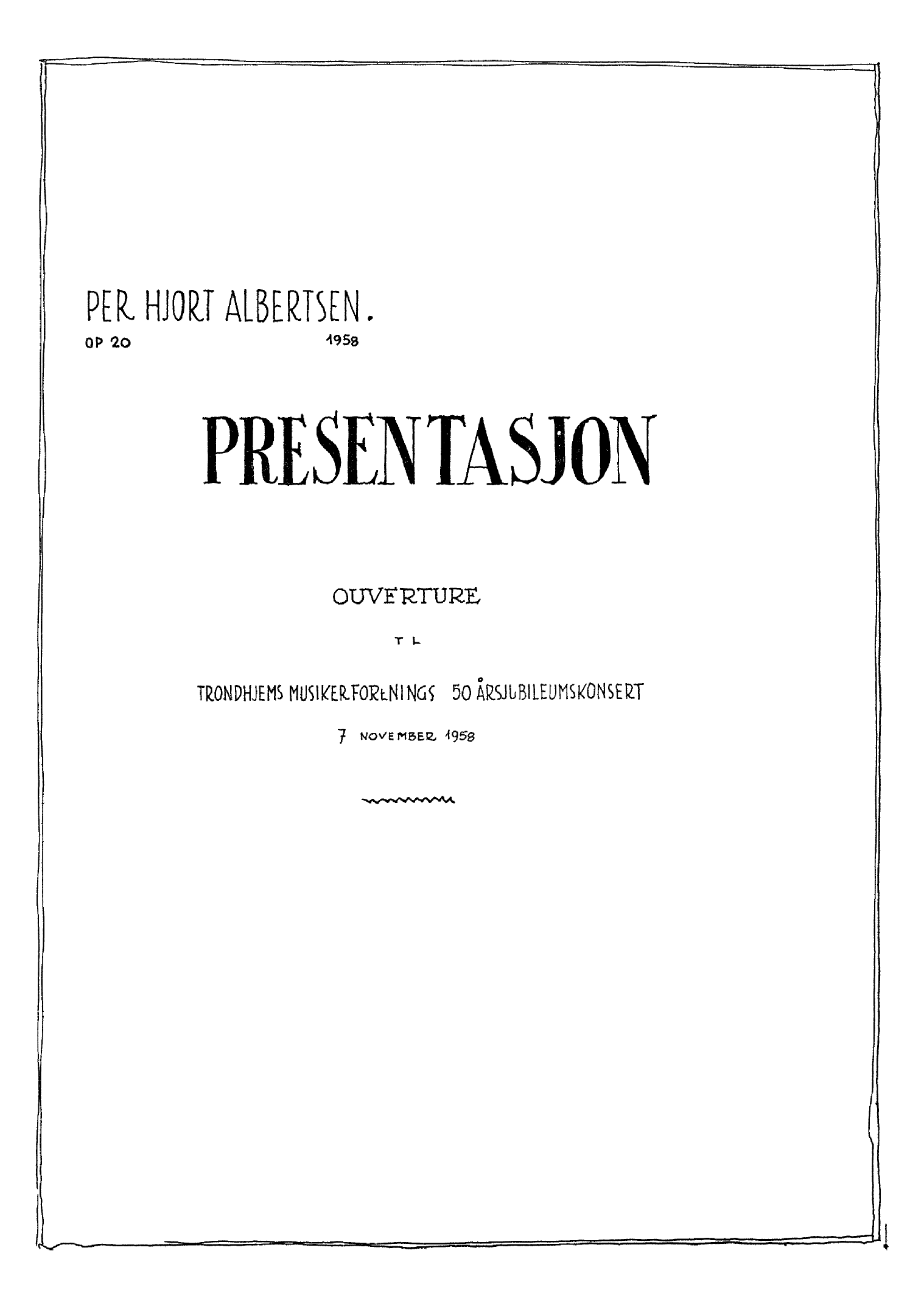 Presentasjon - Ouverture til Trondheim Musikerforenings 50-årskonsert, op. 20