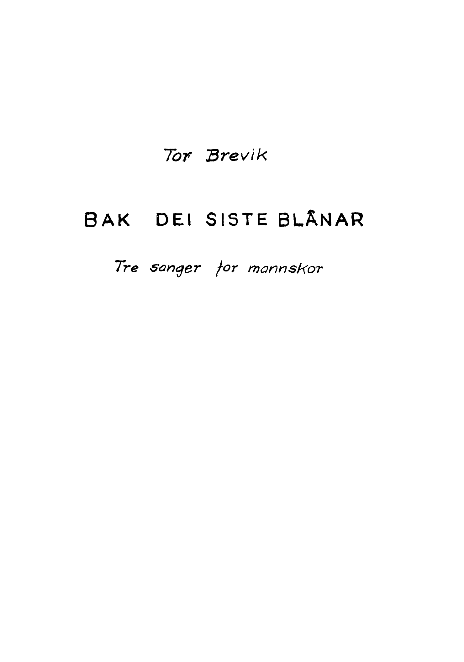 Bak dei siste blånar