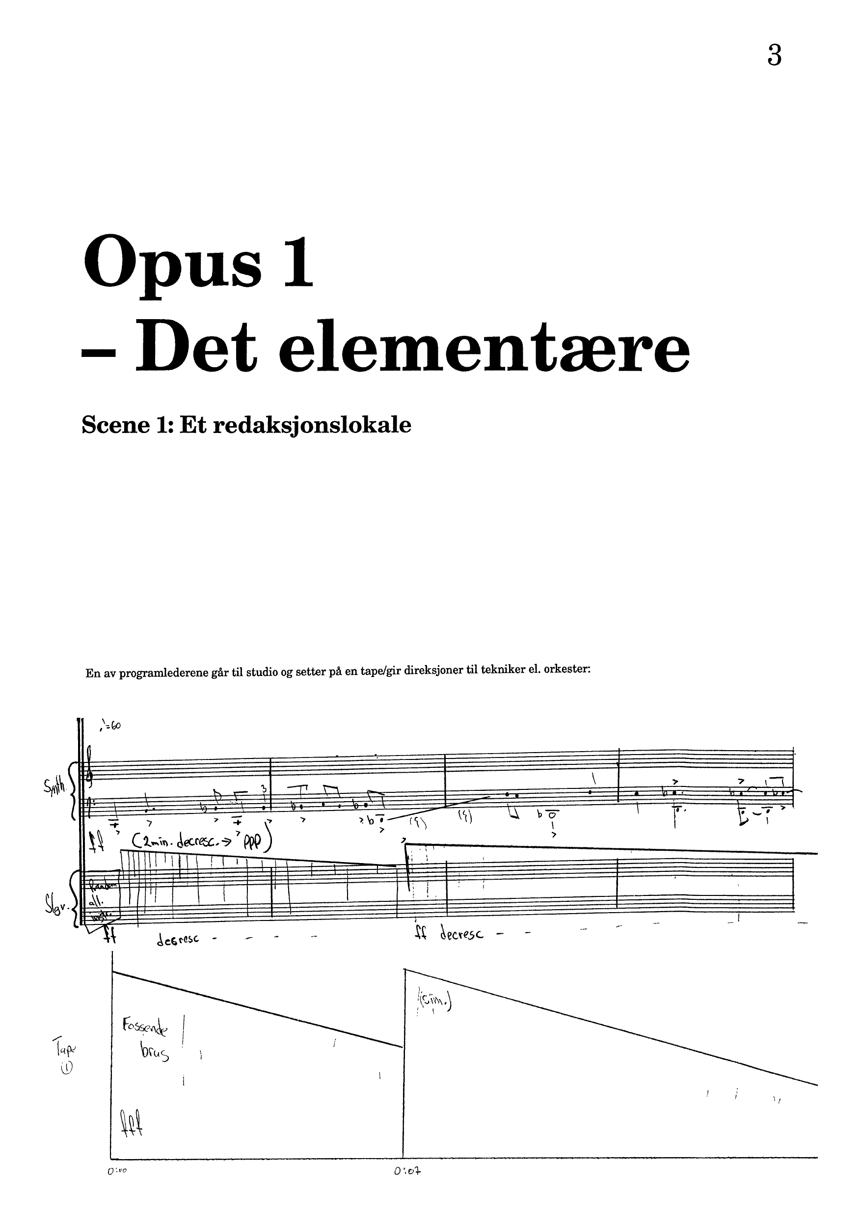 Opera fl. av opus - Konsertdrama i 8 opus for 2 mannlige skuespillere, 3 kvinnelige sangere, 1 violin, 1 keyboard, 1 sl.verk/percussion, 1 tekniker og tapes - Bilde 3