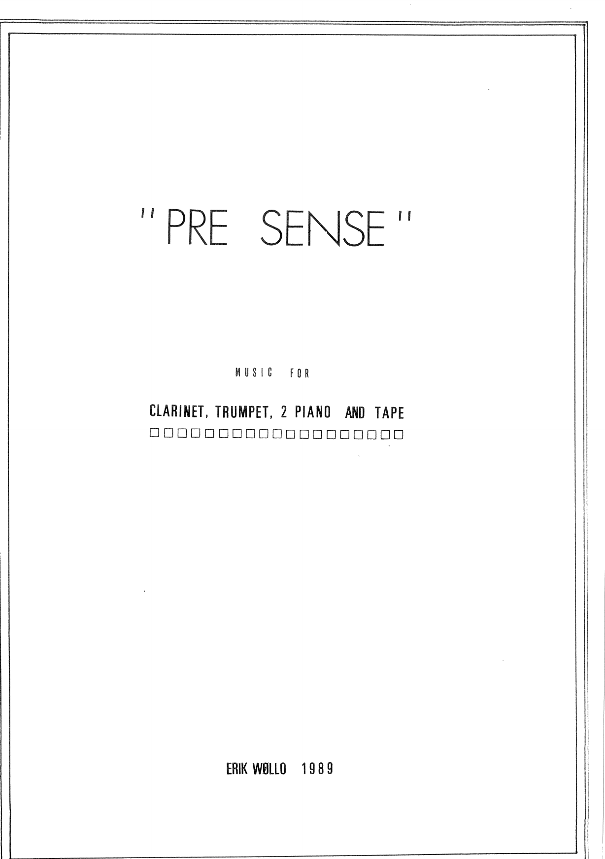 Pre sense - Music for Clarinet, Trumpet, 2 Piano and Tape