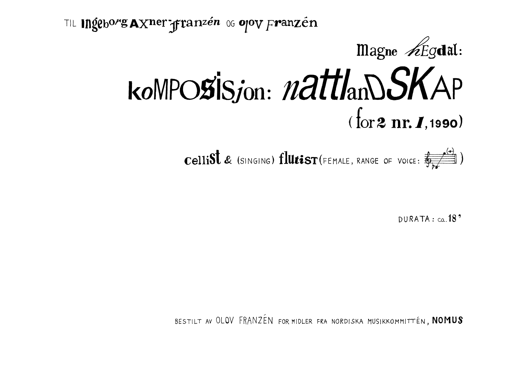 Komposisjon: Nattlandskap - For 2 nr. 1 : Cellist & (singing) flutist (female)
