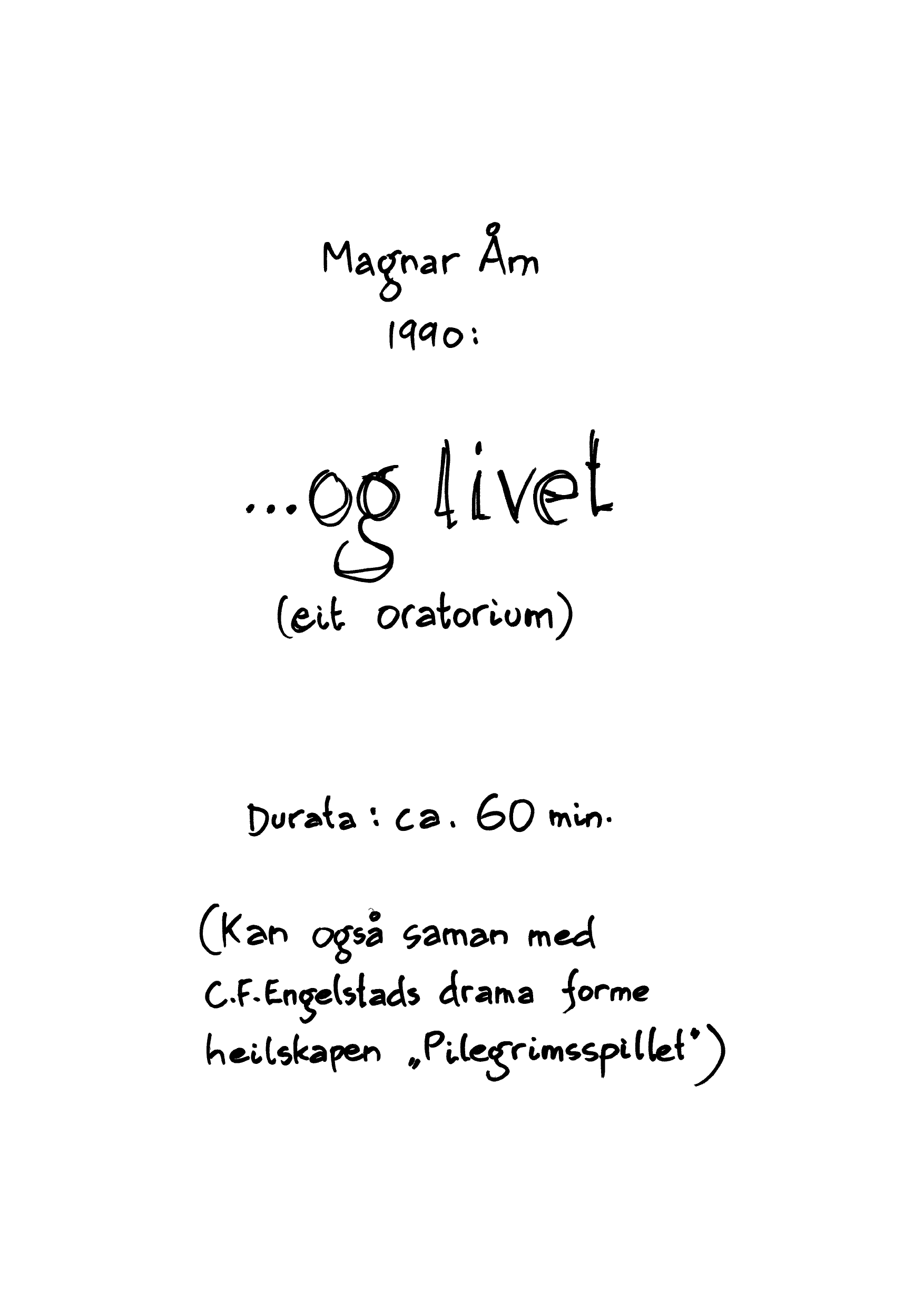 ... og livet - Eit oratorium