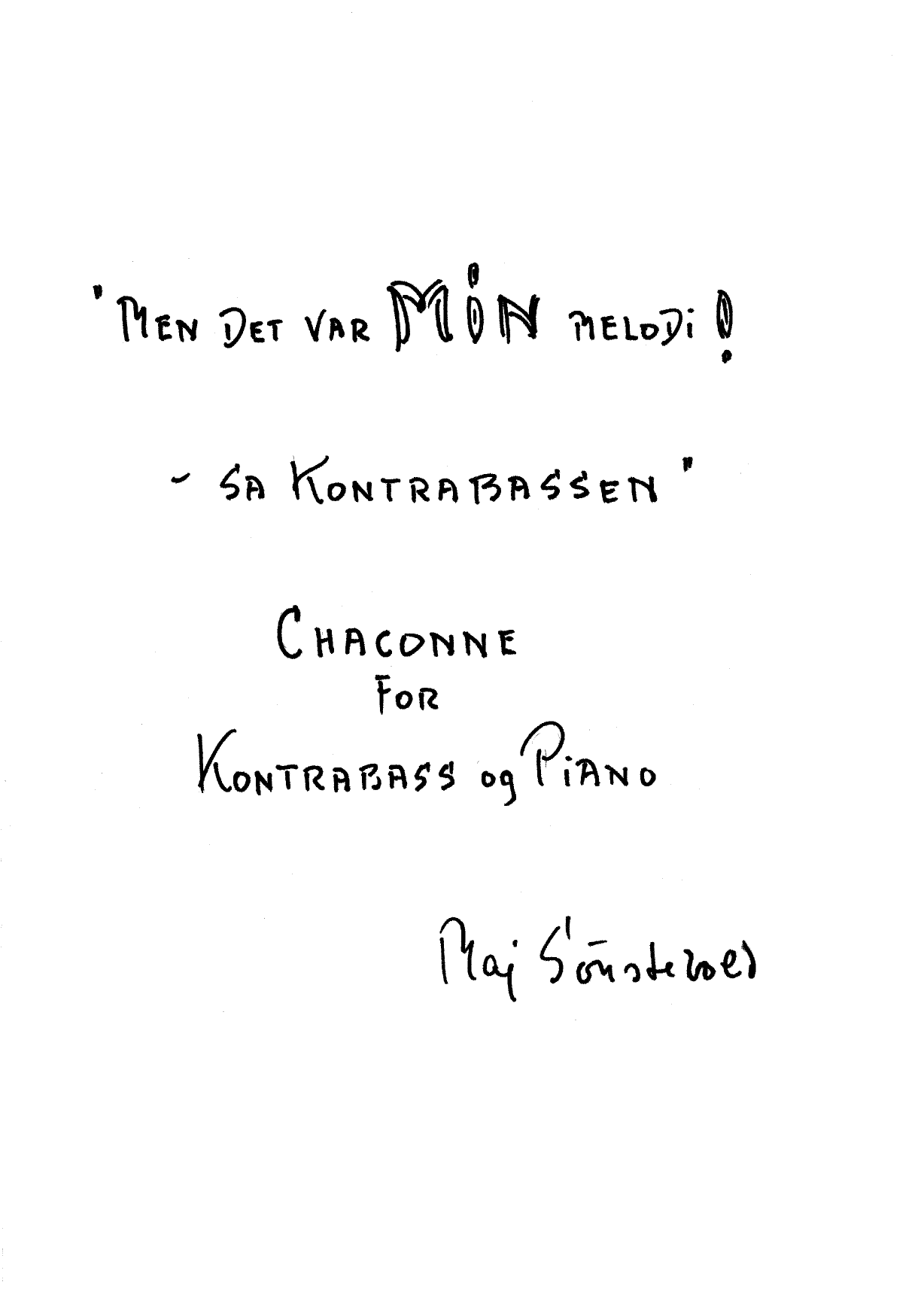 Men det var MIN melodi! - sa kontrabassen - Chaconne for kontrabass og piano