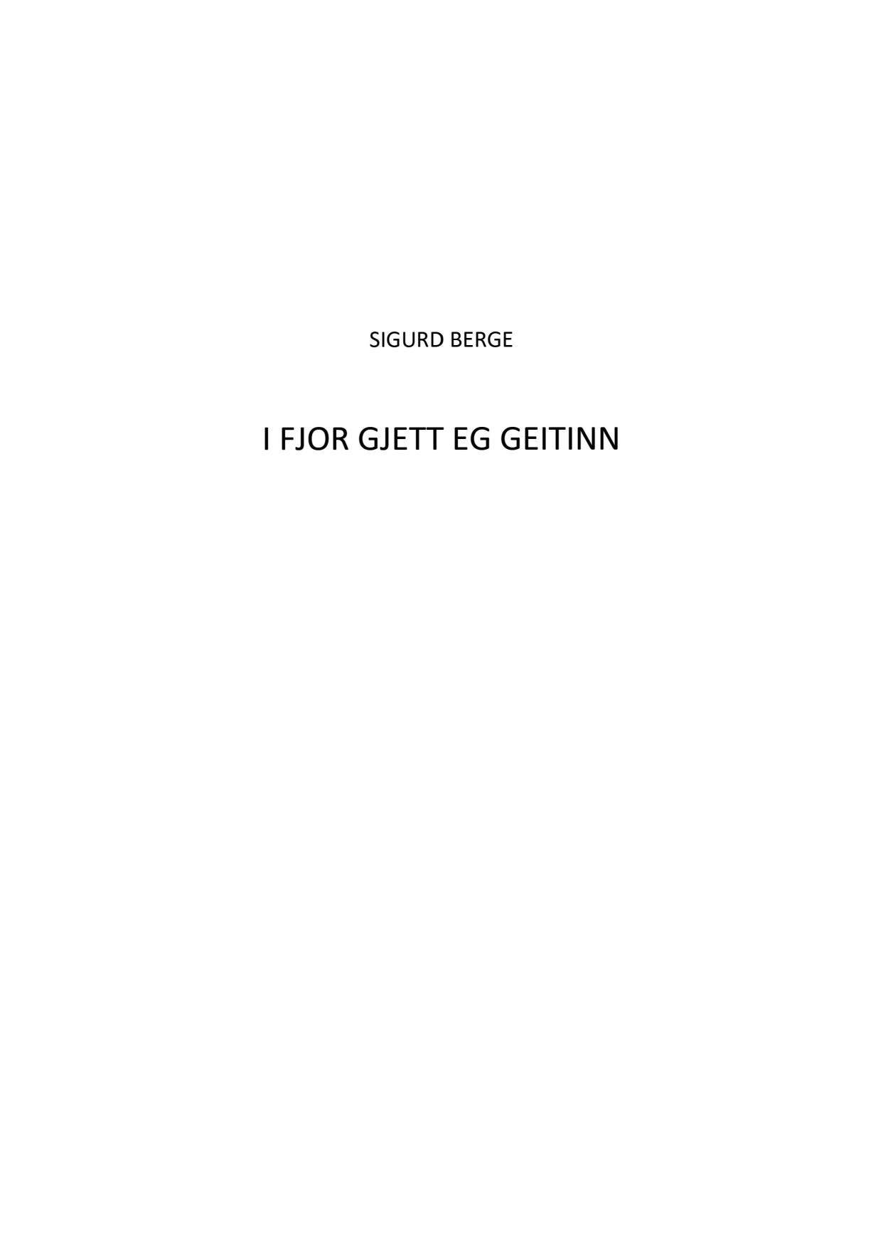 I fjor gjett eg geitinn