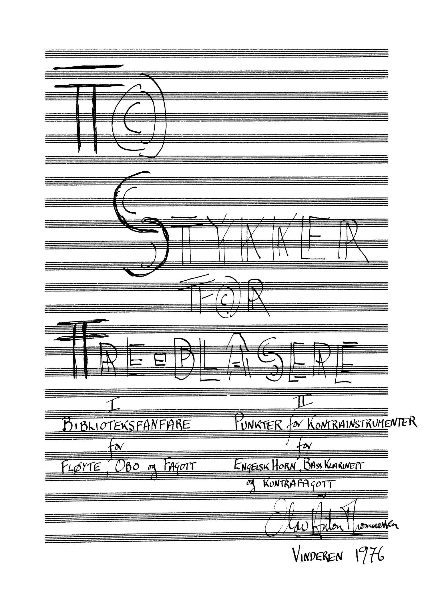 To stykker for tre-blåsere