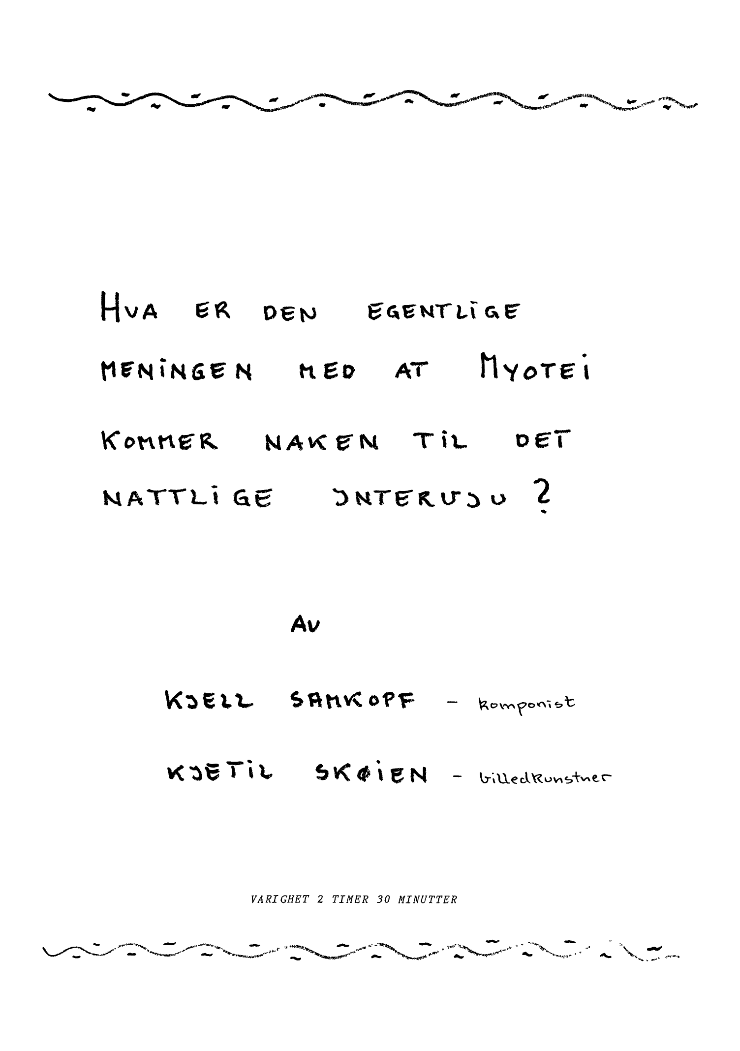 Hva er den egentlige meningen med at Myotei kommer naken til det nattlige intervju?