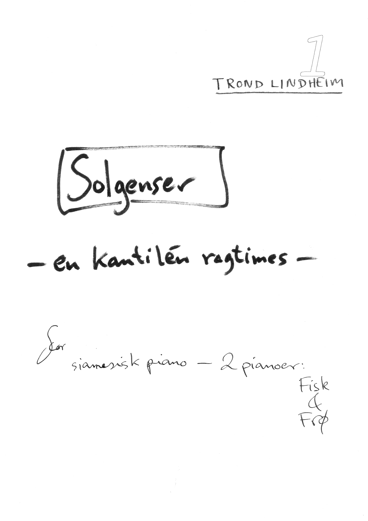 Solgenser - En Kantilén Raytimes for siamesisk piano for - 2 pianoer (Fisk & Frø)