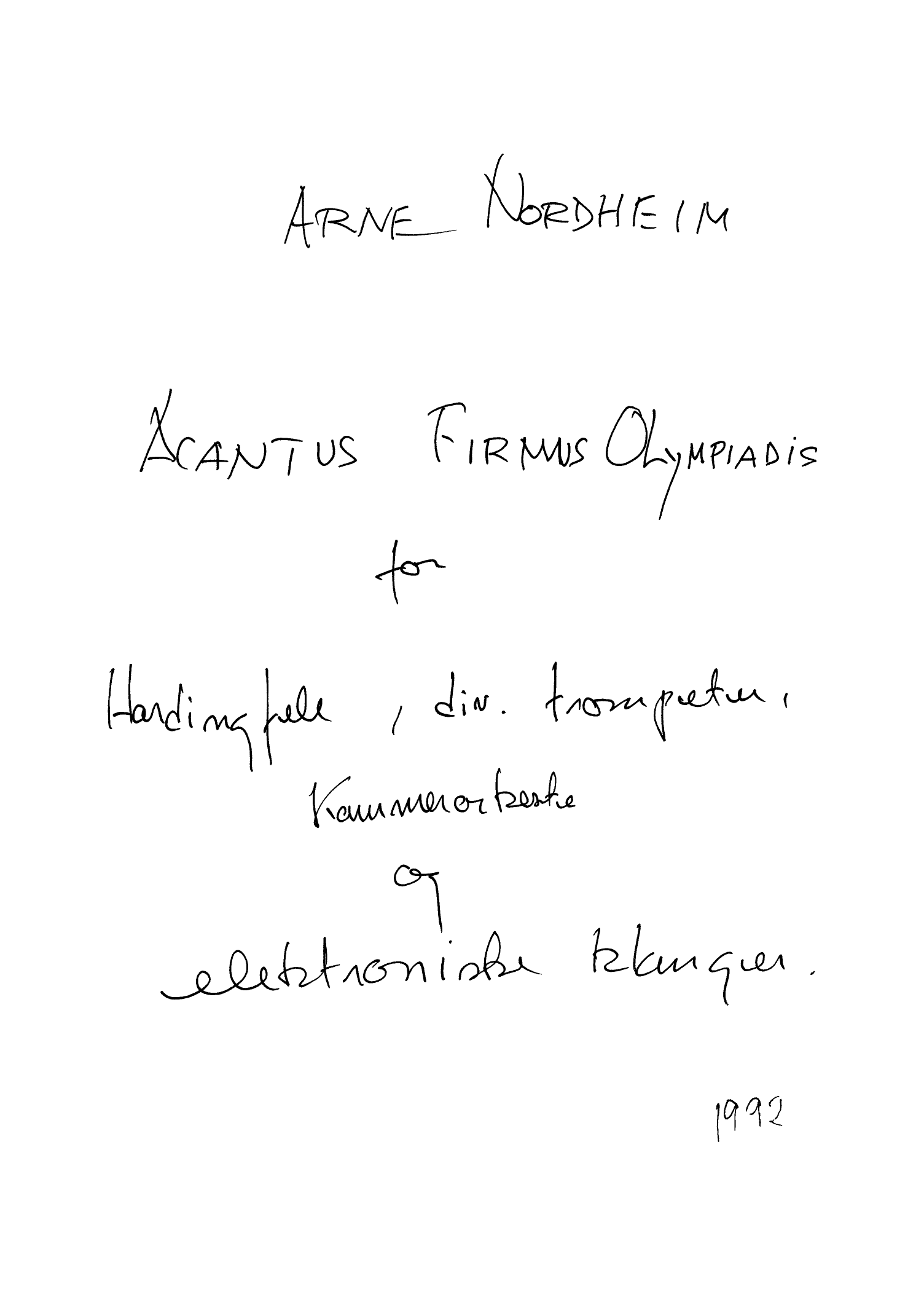 Acantus firmus olympiadis for Hardingfele, div. trompeter, kammerorkester og elektroniske klanger