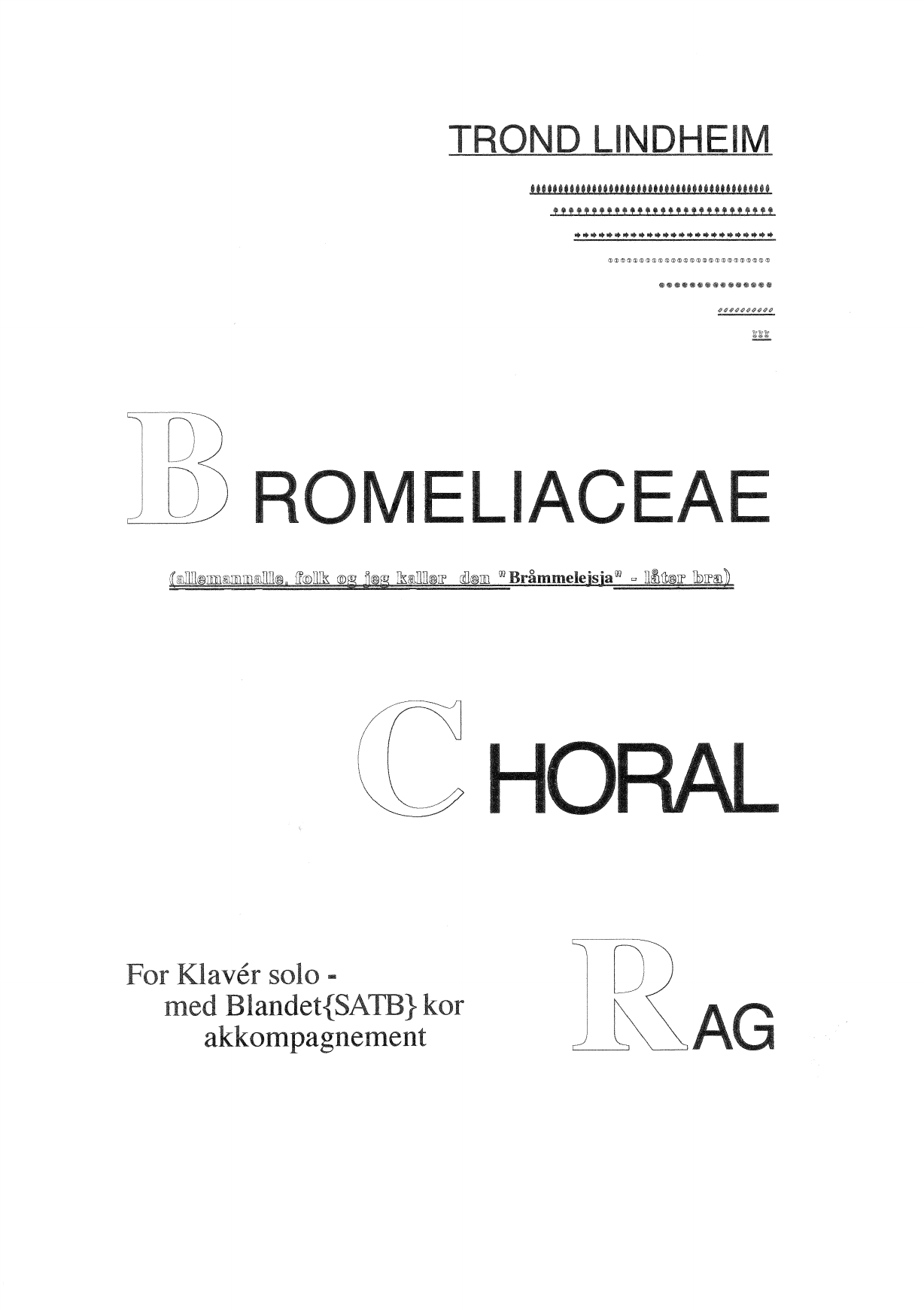 Bromeliaceae Choral Rag - For klavér solo med Blandet(SATB)kor akkompagnement