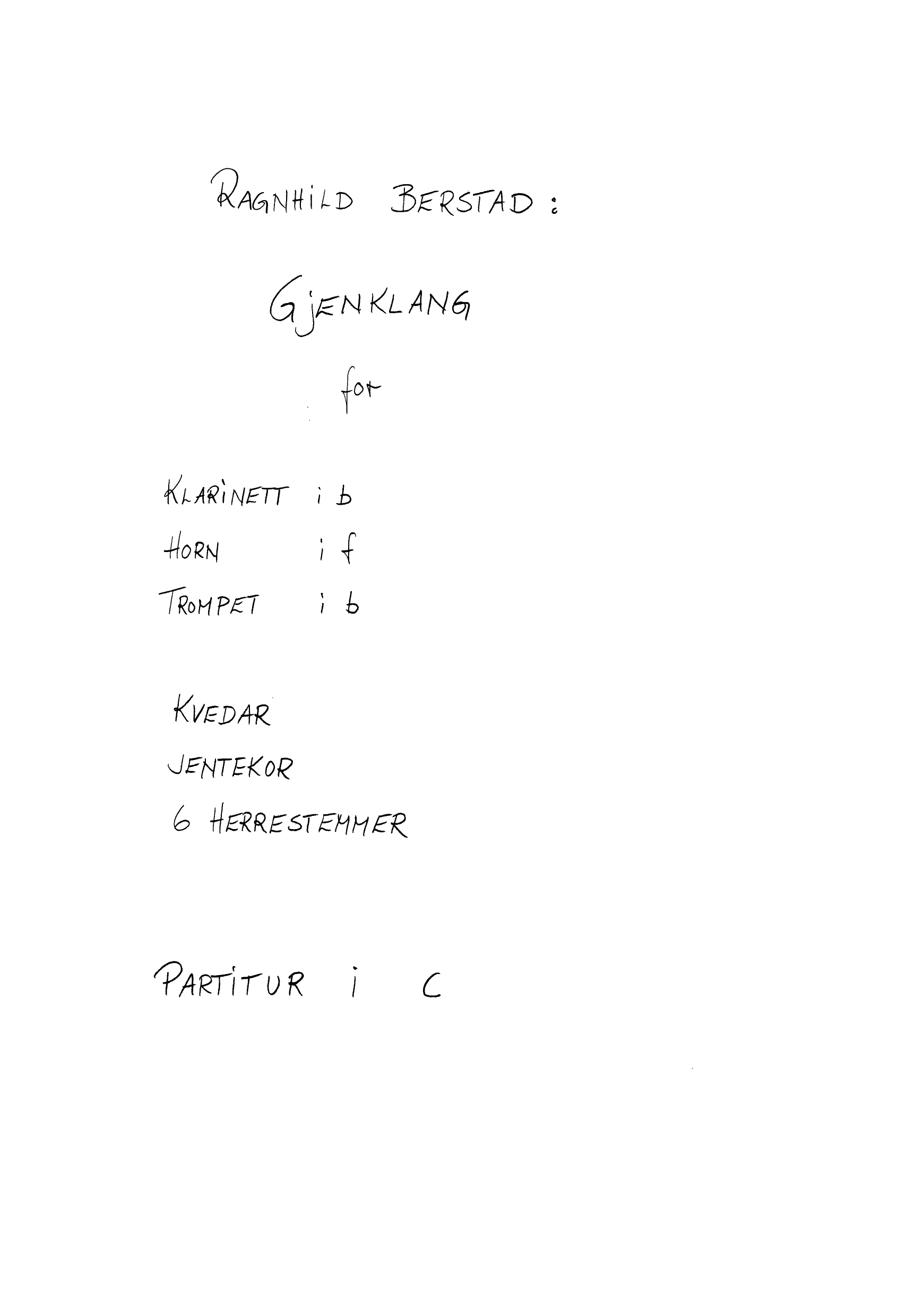 Gjenklang for klarinett, horn, trompet, kvedar, jentekor, 6 herrestemmer