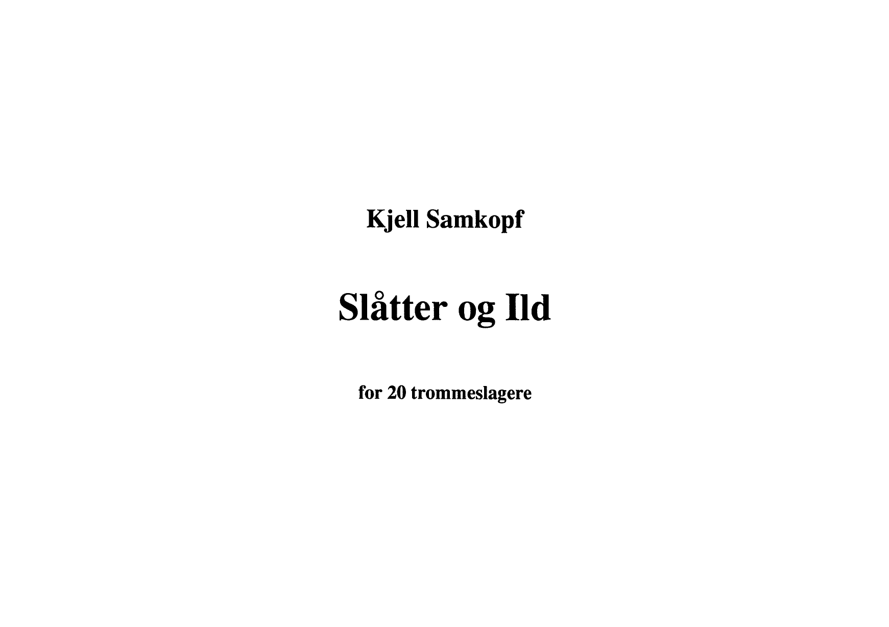 Slåtter og Ild for 20 trommeslagere