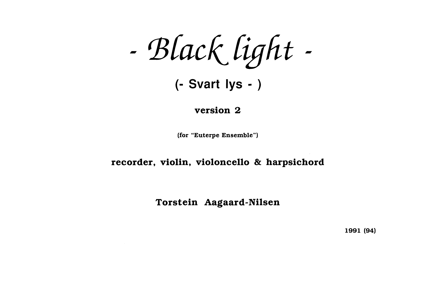 Black Light, Version 2, for Euterpe Ensemble - For Recorder, Violin, Violoncello, Hapsicord