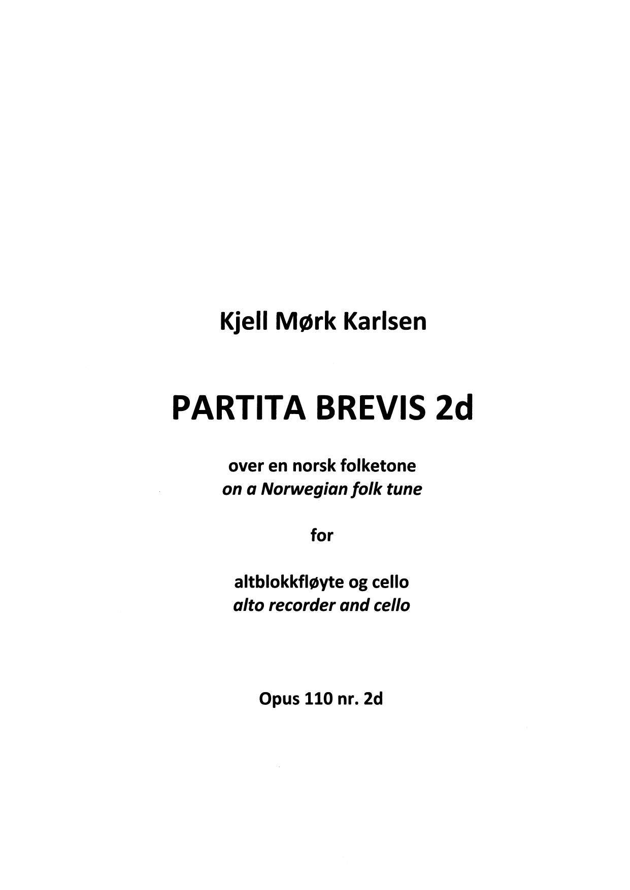 Partita Brevis 2d - on a Norwegian folk tune : for alto recorder and cello, Op. 110 No, 2d