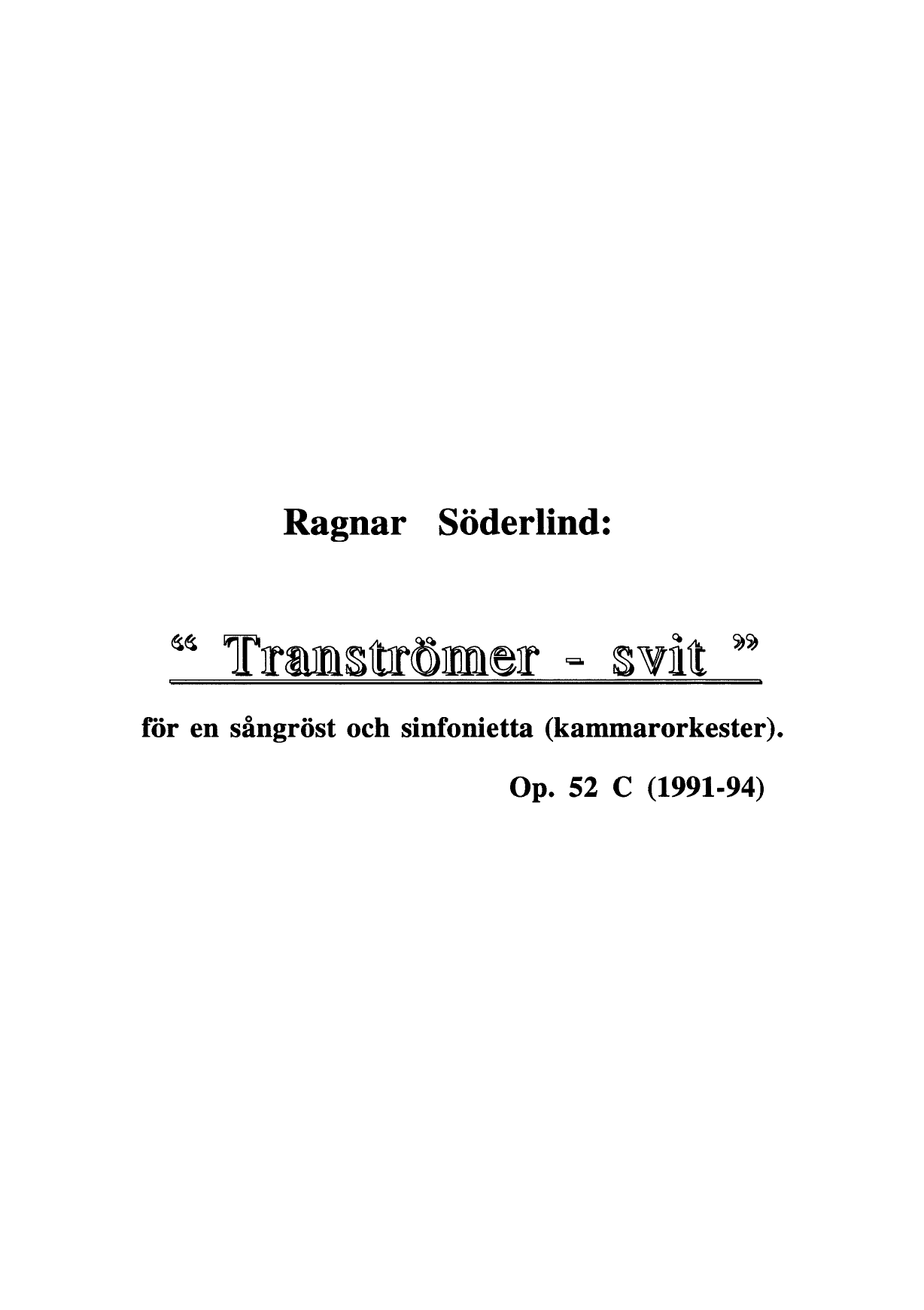 Tranströmer-svit, op. 52 c - för en sångröst och sinfonietta (kammarorkester)