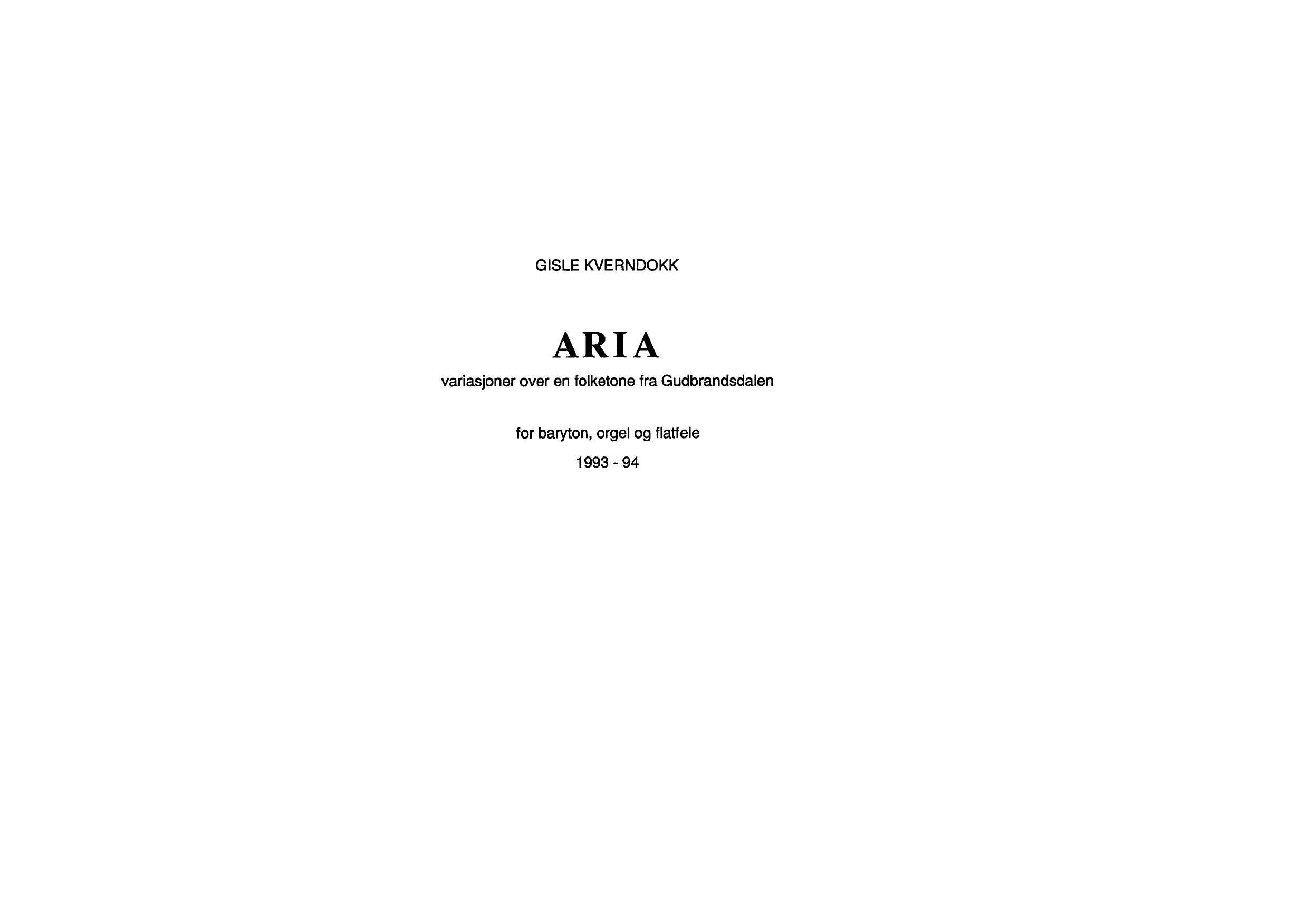 Aria - Variasjoner over en folketone fra Gudbrandsdalen for baryton, orgel og flatfele
