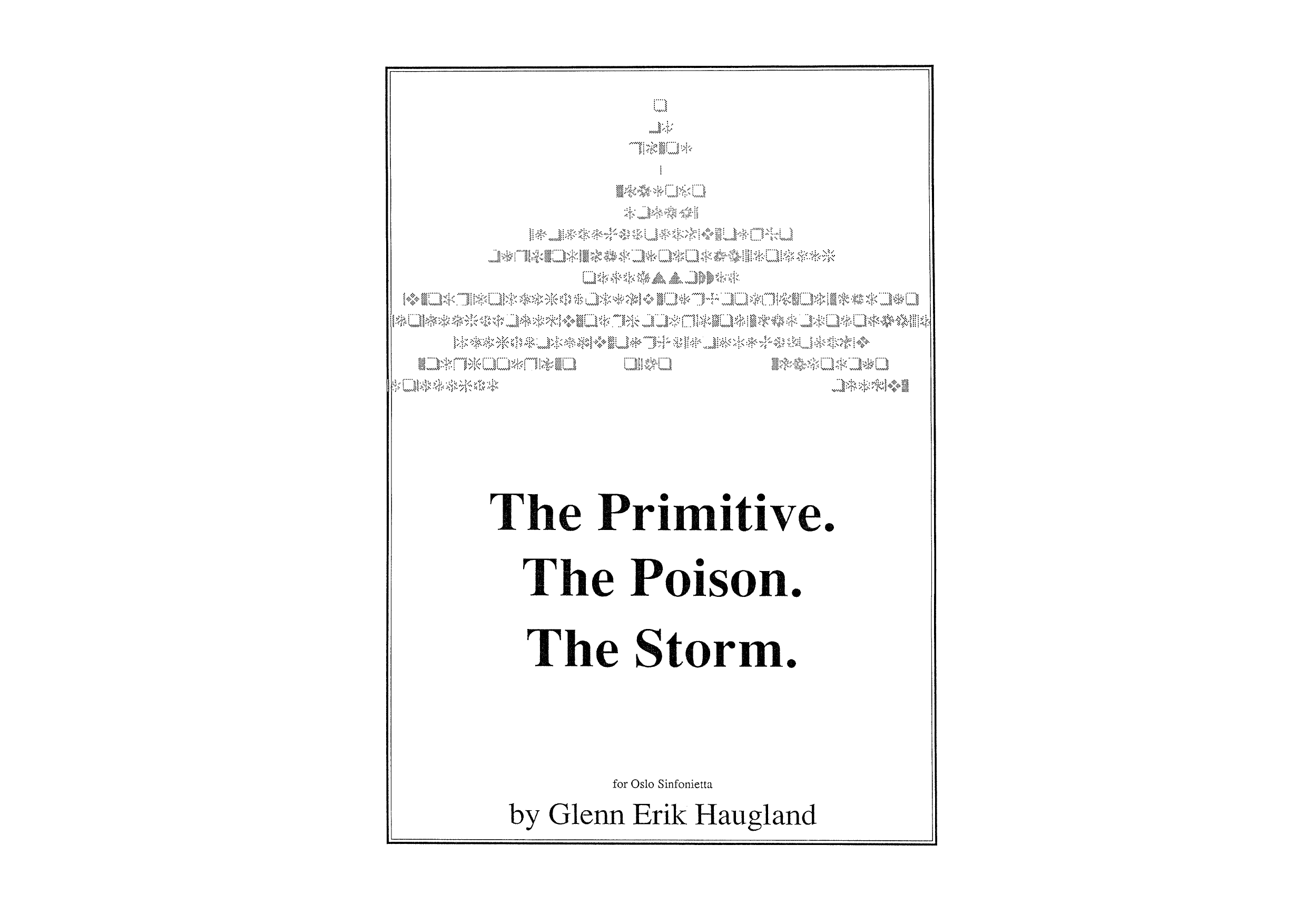 The Primitive. The Poison. The Storm - Drama for sinfonietta