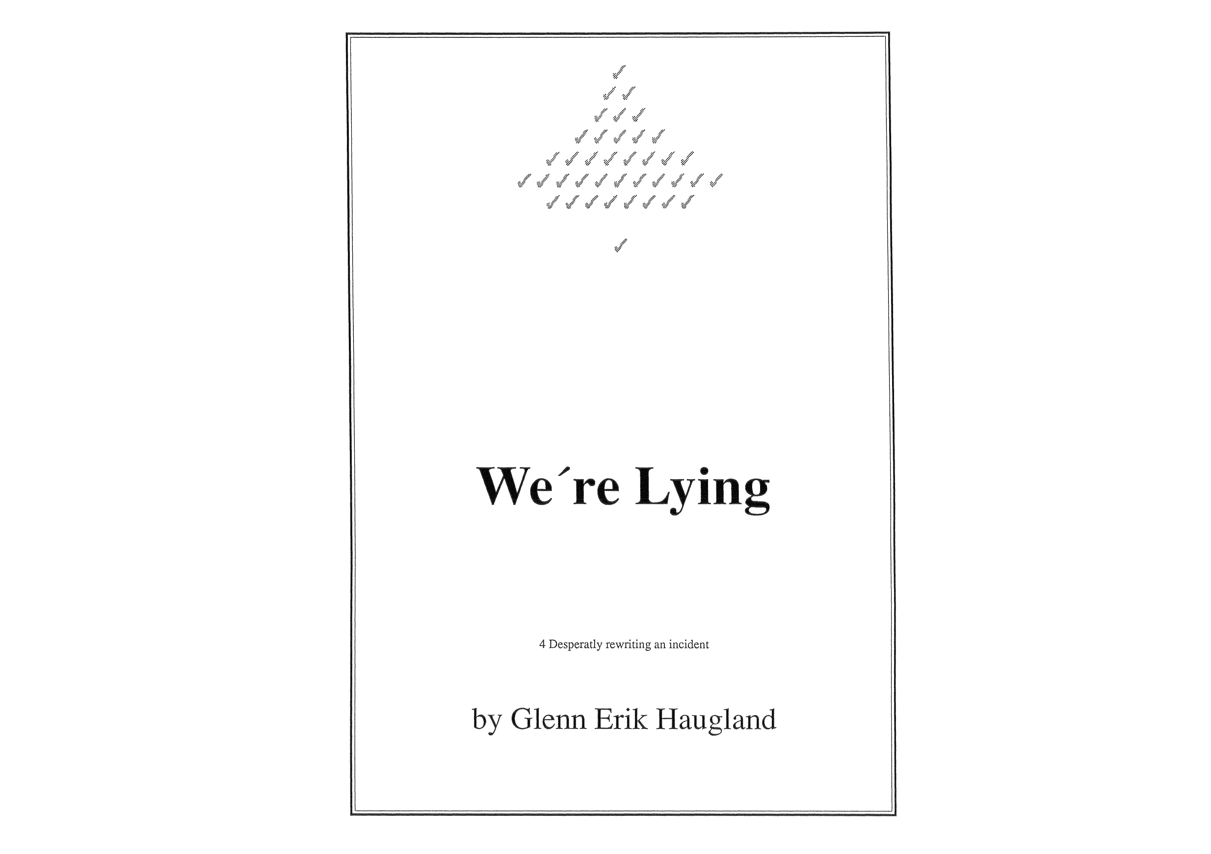 We're Lying - 4 Desperately Rewriting an Incident
