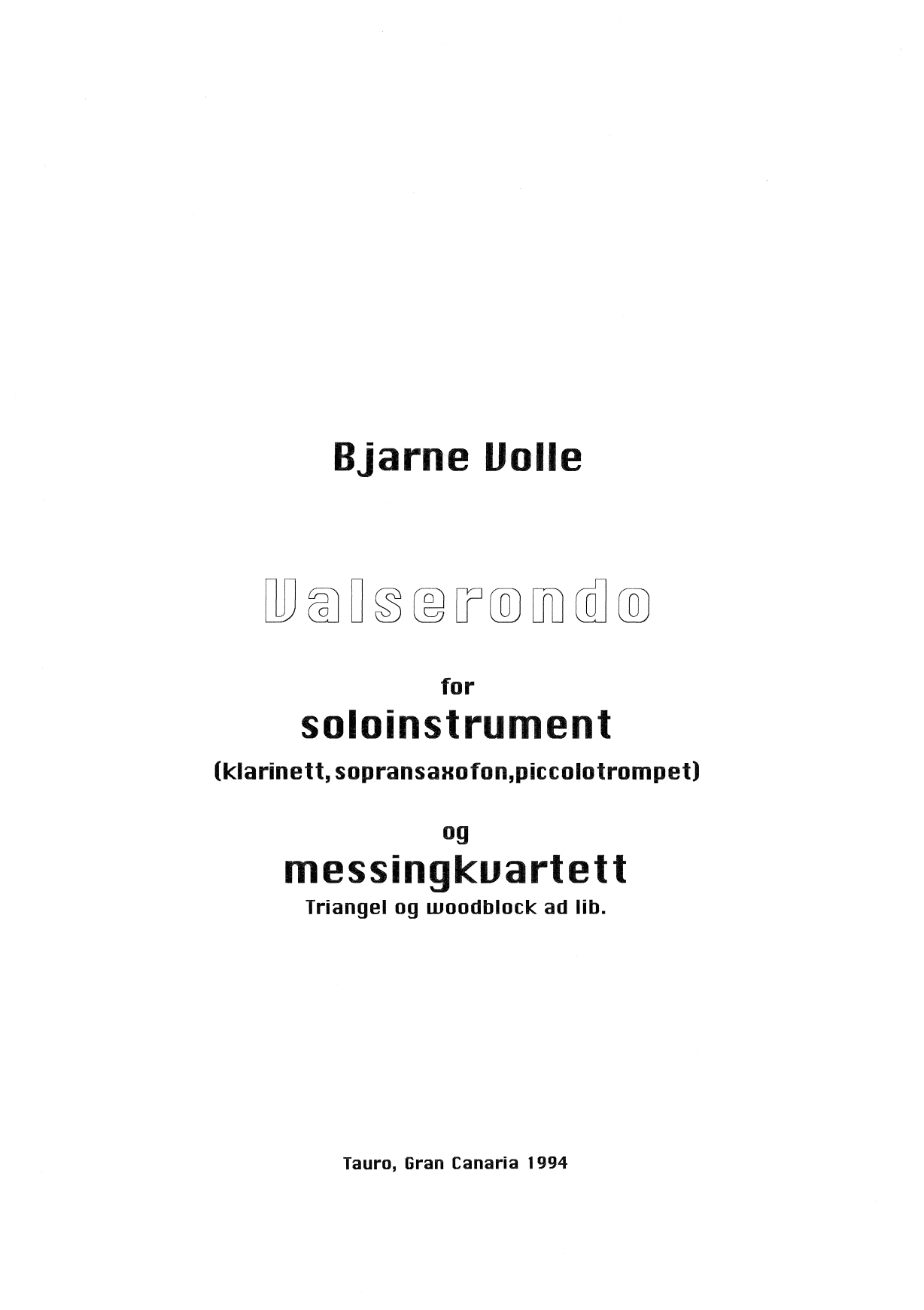 Valserondo - For soloinstrument (klarinett, sopransaxofon, piccolotrompet) og messingkvartett, triangel og woodblock ad lib.