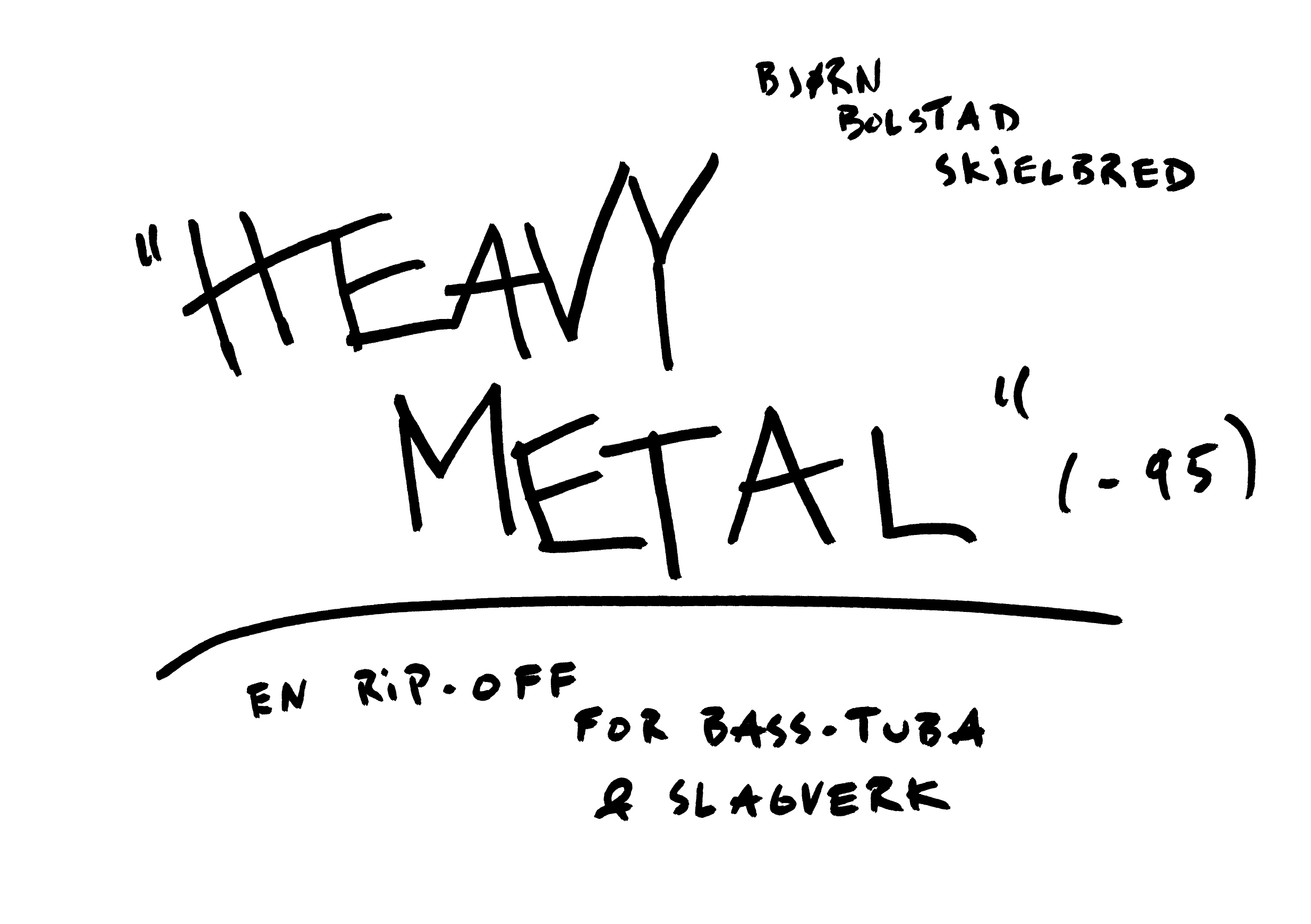 Heavy Metal - En rip-off for bass-tuba & slagverk
