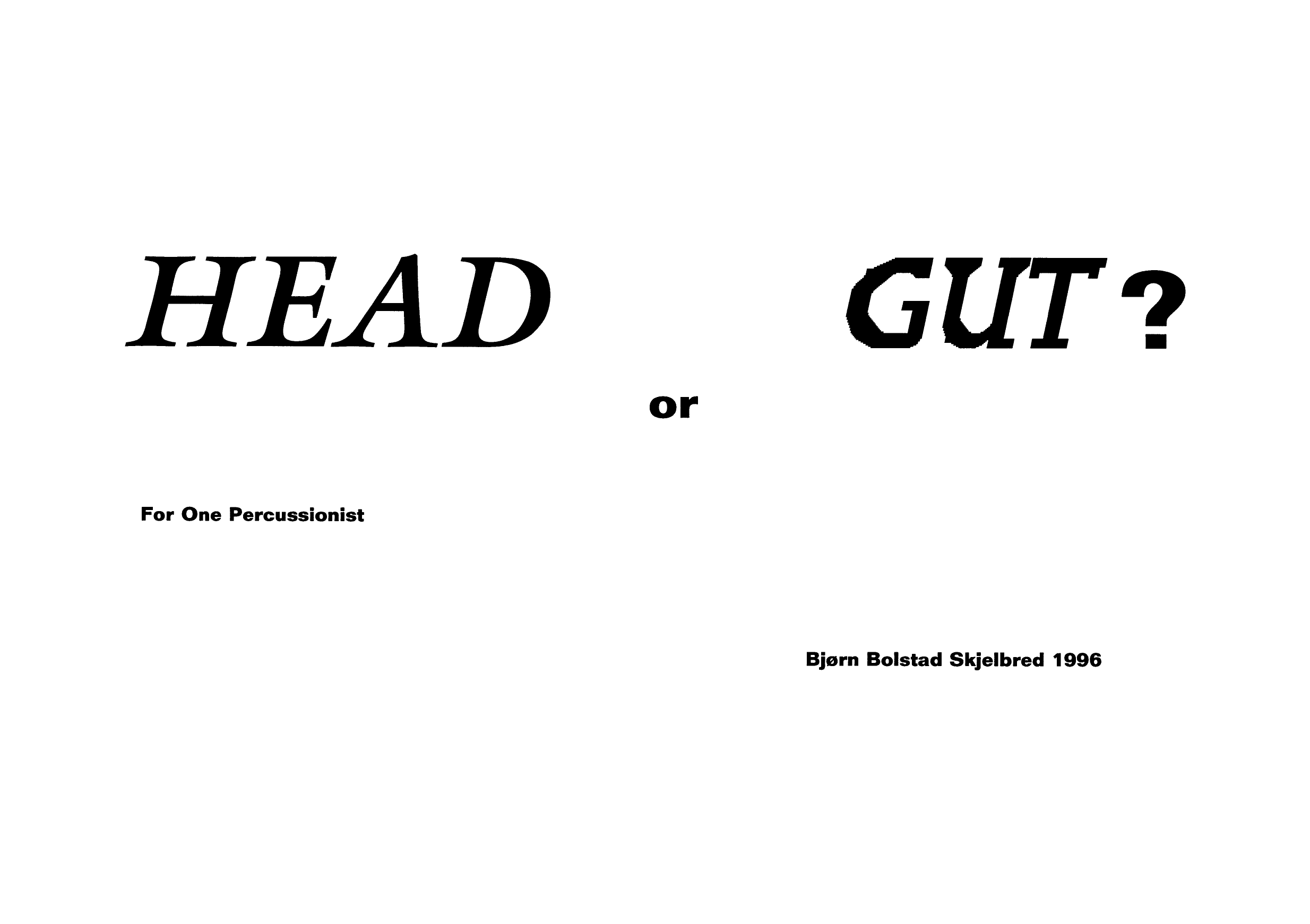Head or Gut? - For one Percussionist